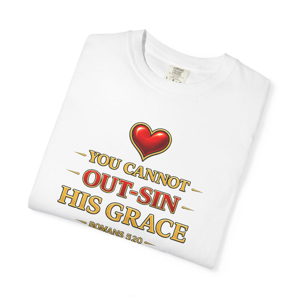 Christian T-Shirt - "You Cannot Out-Sin His Grace" Romans 5:20 Faith Tee
