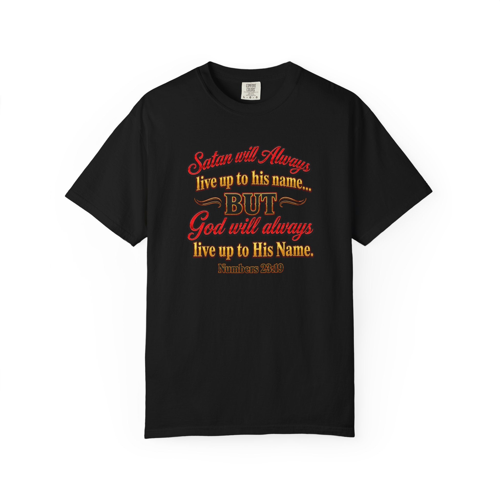 Bible Verse T-Shirt — "God Will Always Live Up to His Name" (Numbers 23:19)