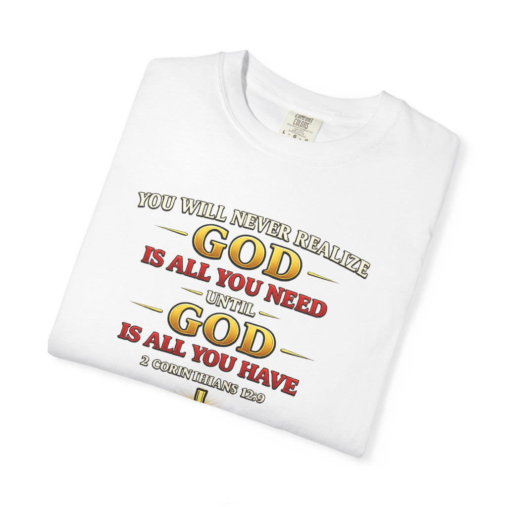 Christian T-Shirt - "God Is All You Need" Faith Cross Tee
