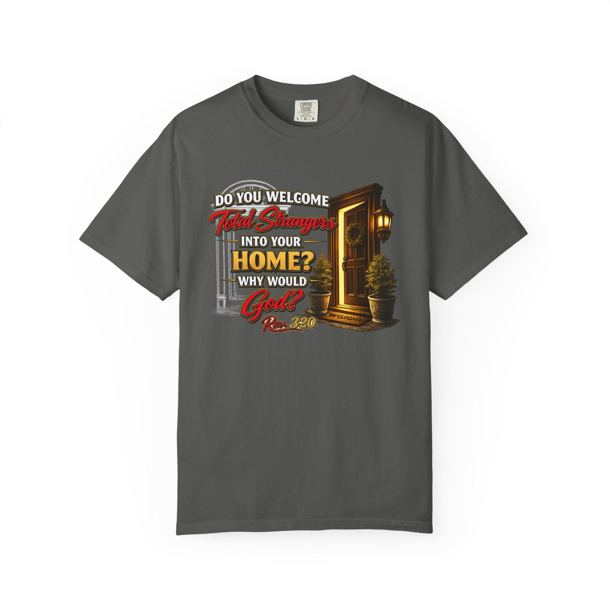T-Shirt — "Do You Welcome This Stranger Into Your Home?" Faith-Based Graphic Tee