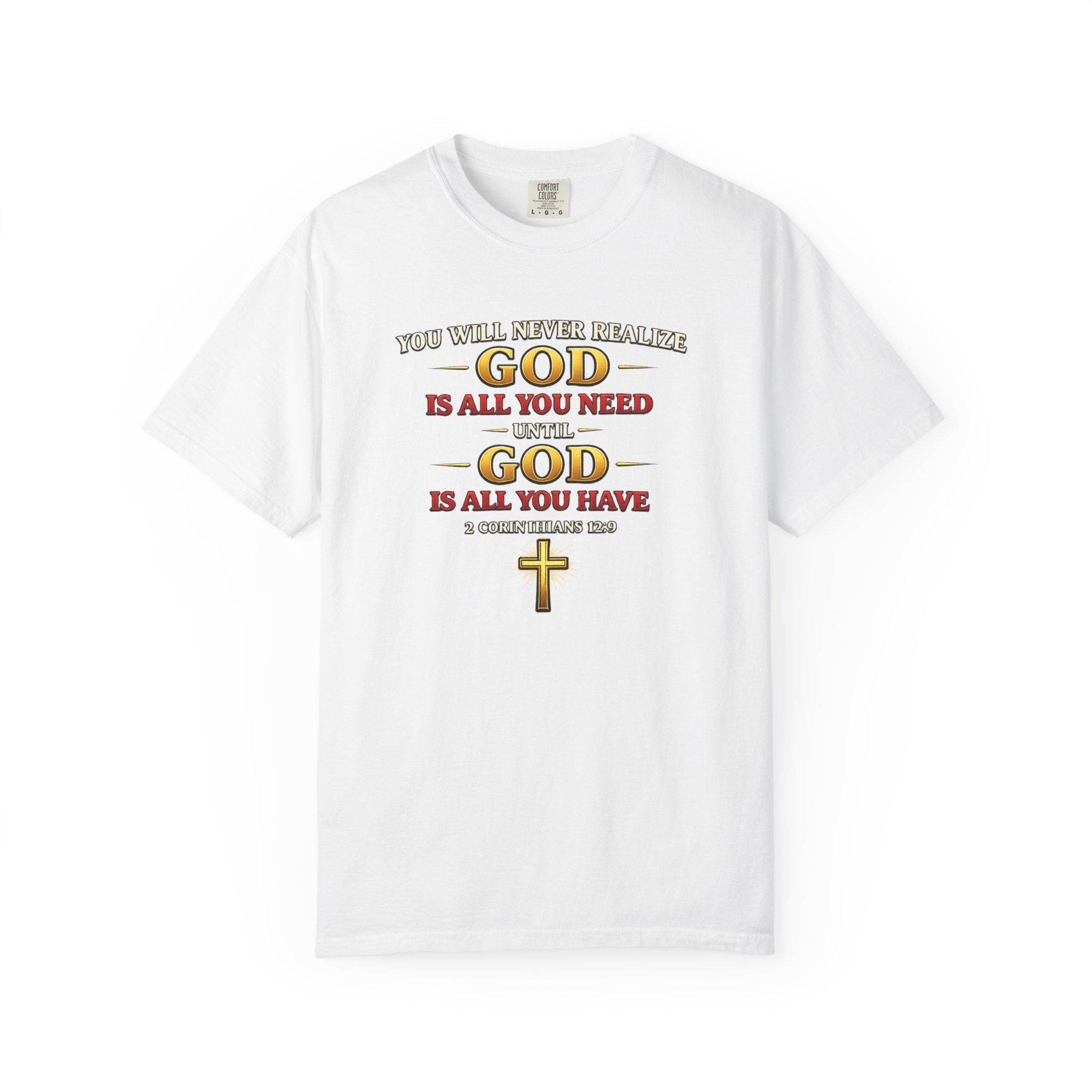 Christian T-Shirt - "God Is All You Need" Faith Cross Tee