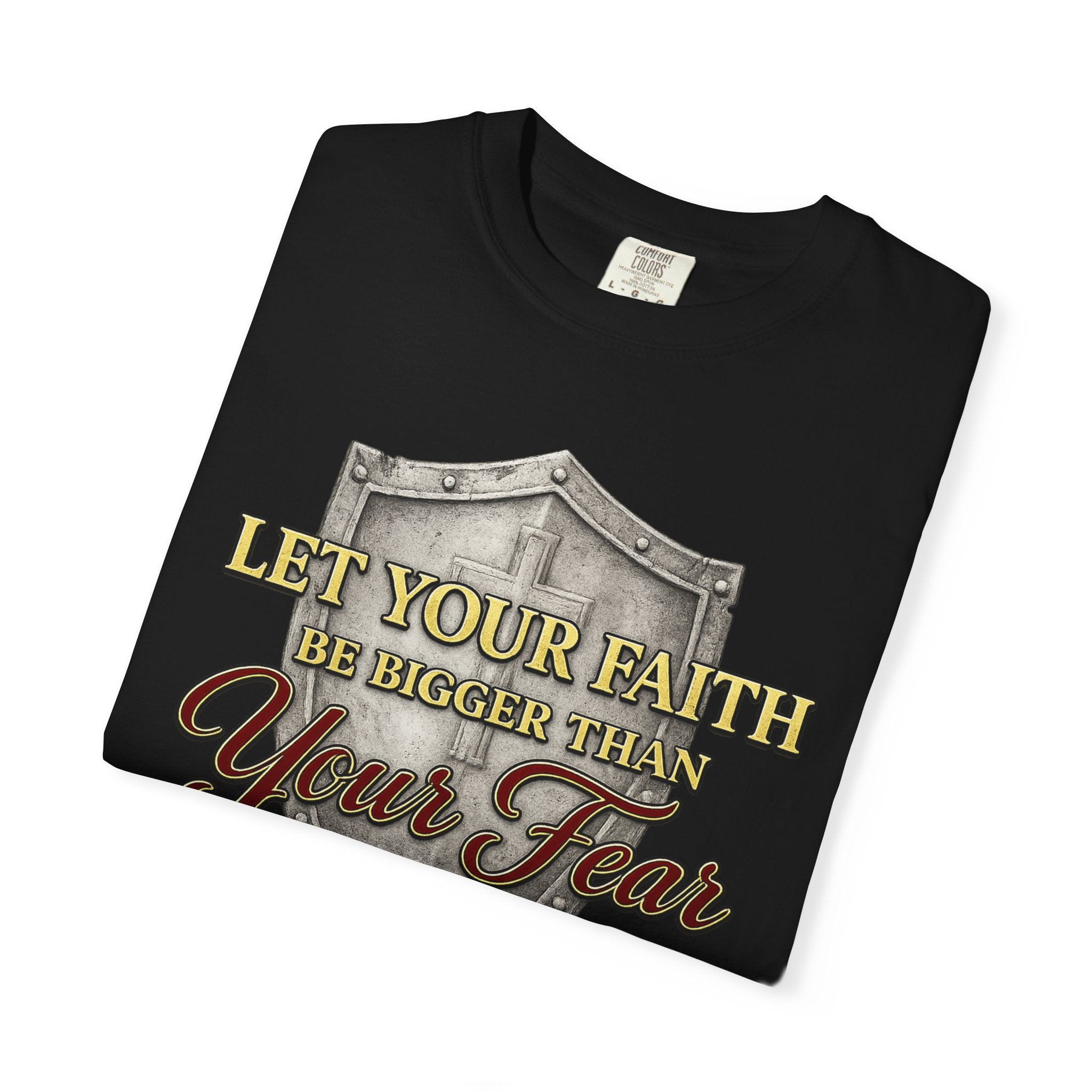 Faith Shield T-Shirt — "Let Your Faith Be Bigger Than Your Fear" Inspirational Christian Tee