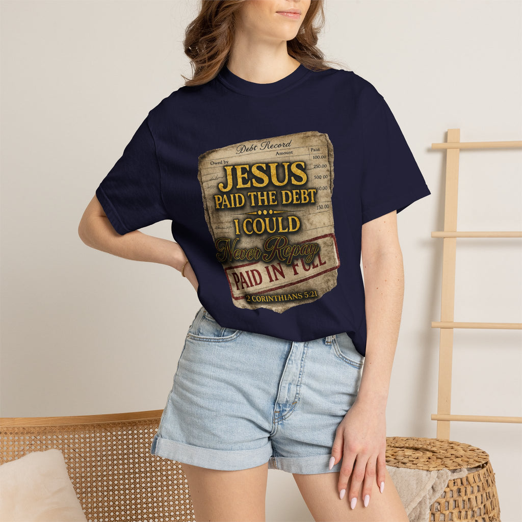 Christian T-Shirt — "Jesus Paid the Debt I Couldn’t" Faith Tee (Paid in Full)