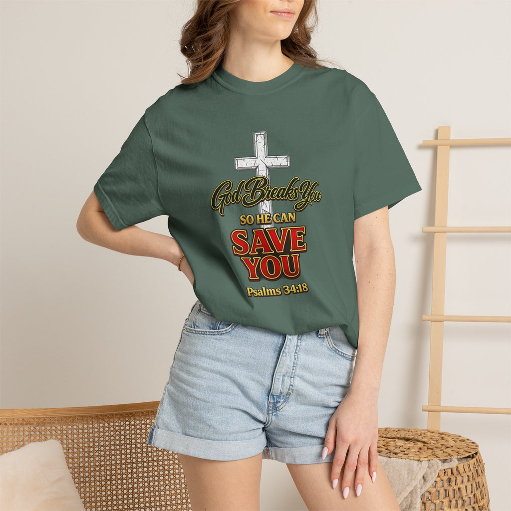 Christian Cross T-Shirt — "God Broke In So He Can Save You" (Psalms 34:19)