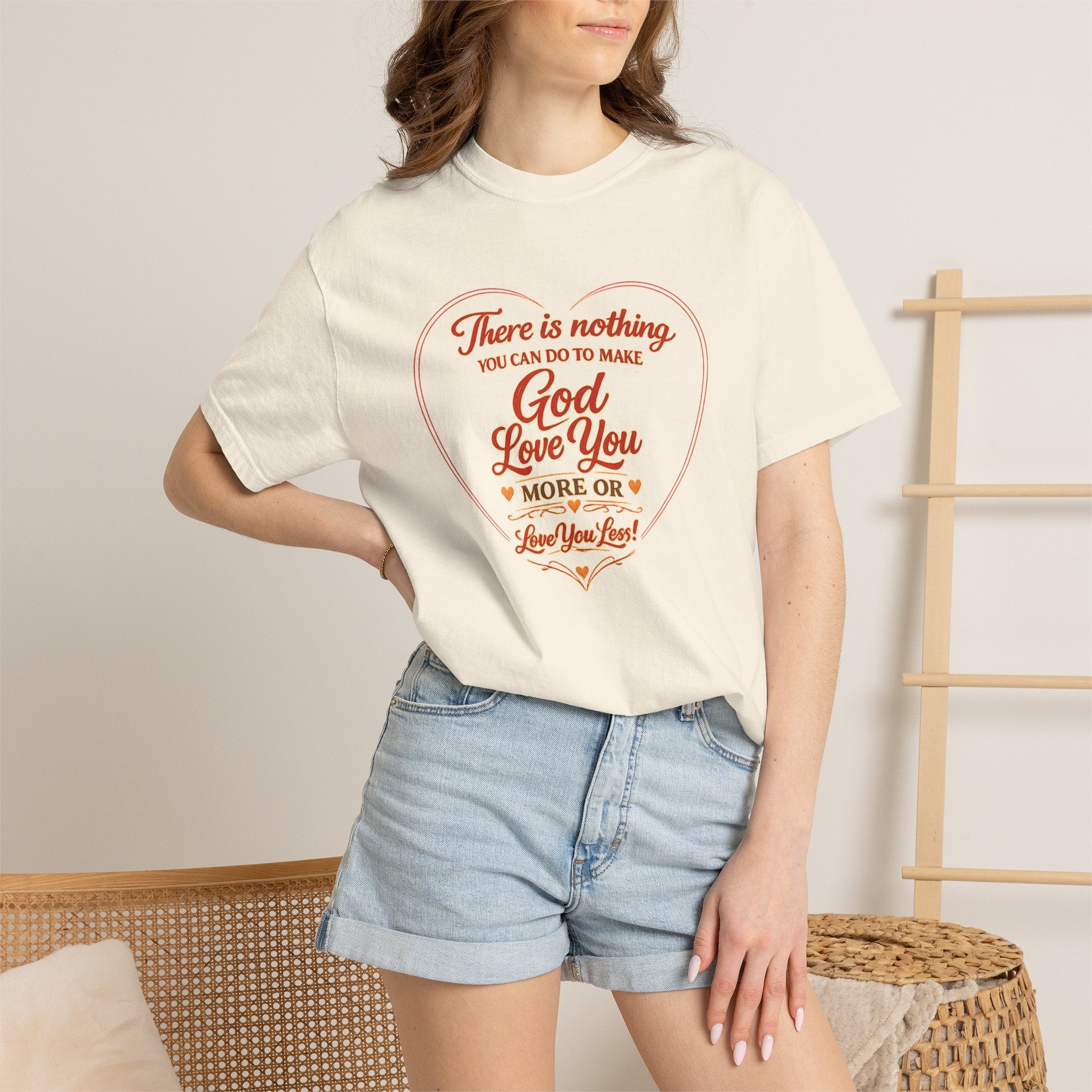 God Loves You Heart T-Shirt — "There is nothing you can do to make God love you more or less"