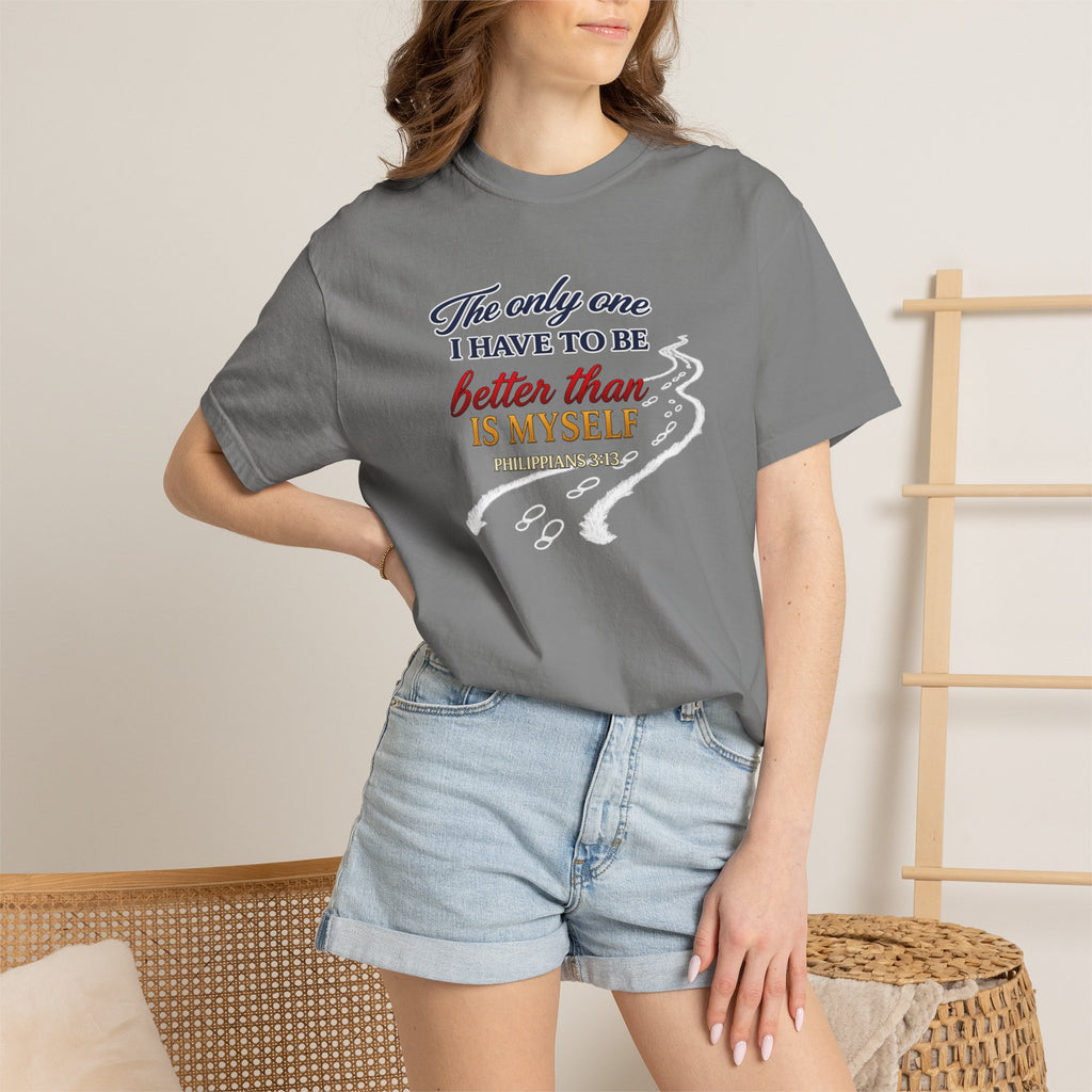 Inspirational Graphic T-Shirt — "The only one I have to be better than is myself"