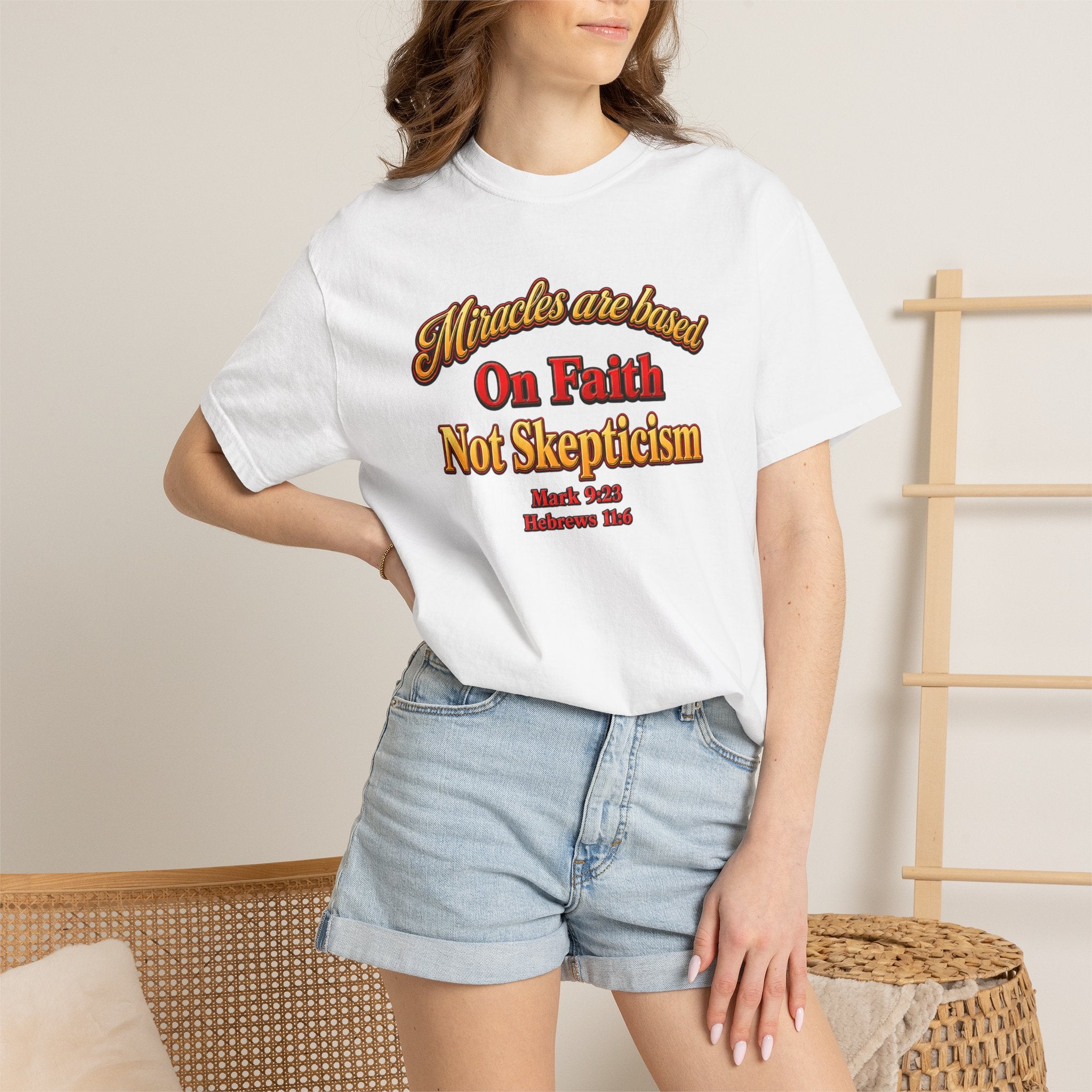 Faith-Based T-Shirt — “Miracles are Based on Faith Not Skepticism” Christian Tee