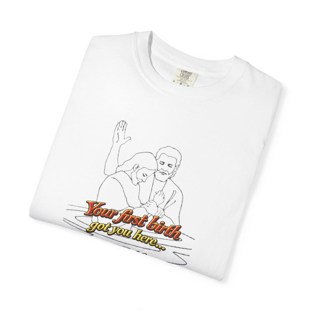 Biblical John 3:16 T-Shirt — 'Your Best Birth You Will Know, Your Second Birth Your Home' Christian Graphic Tee