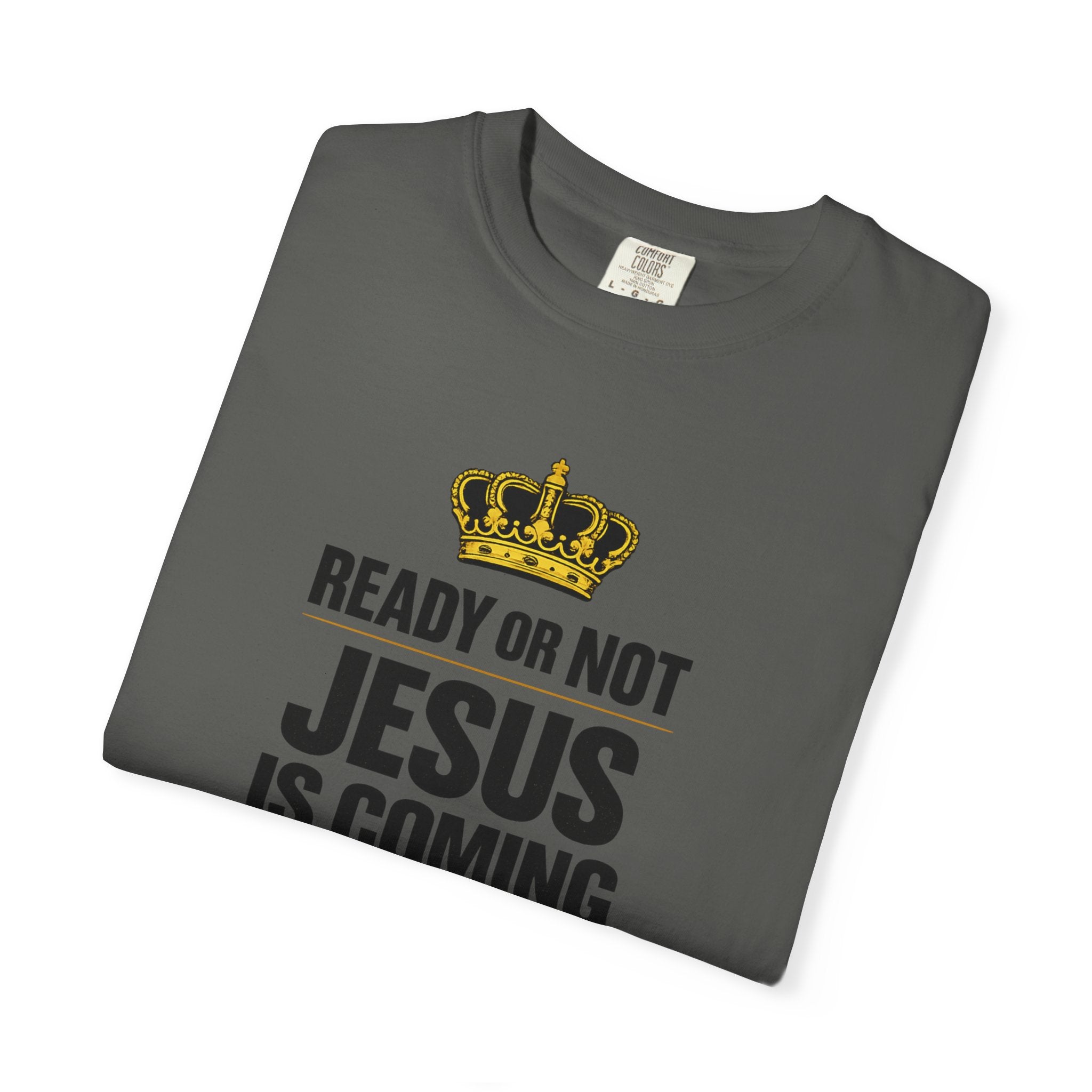 Jesus Is Coming T-Shirt — "Ready or Not" Christian Faith Tee