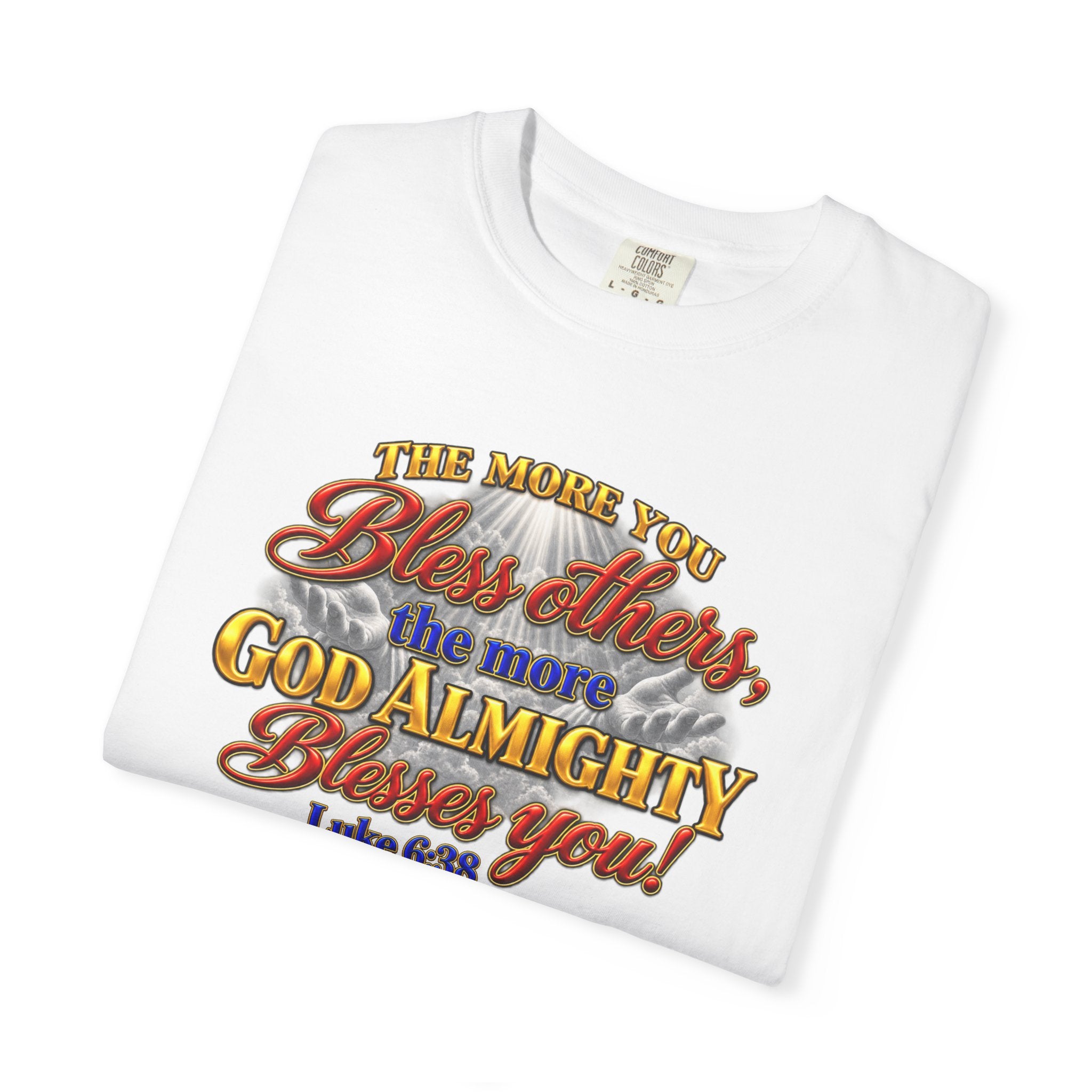 Bless Others Gospel T-Shirt — "The more you bless others, the more God Almighty blesses you" (Luke 6:38)