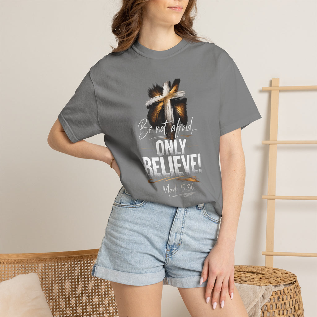 Only Believe! Christian Cross T-Shirt — Be Not Afraid - Dark Colors