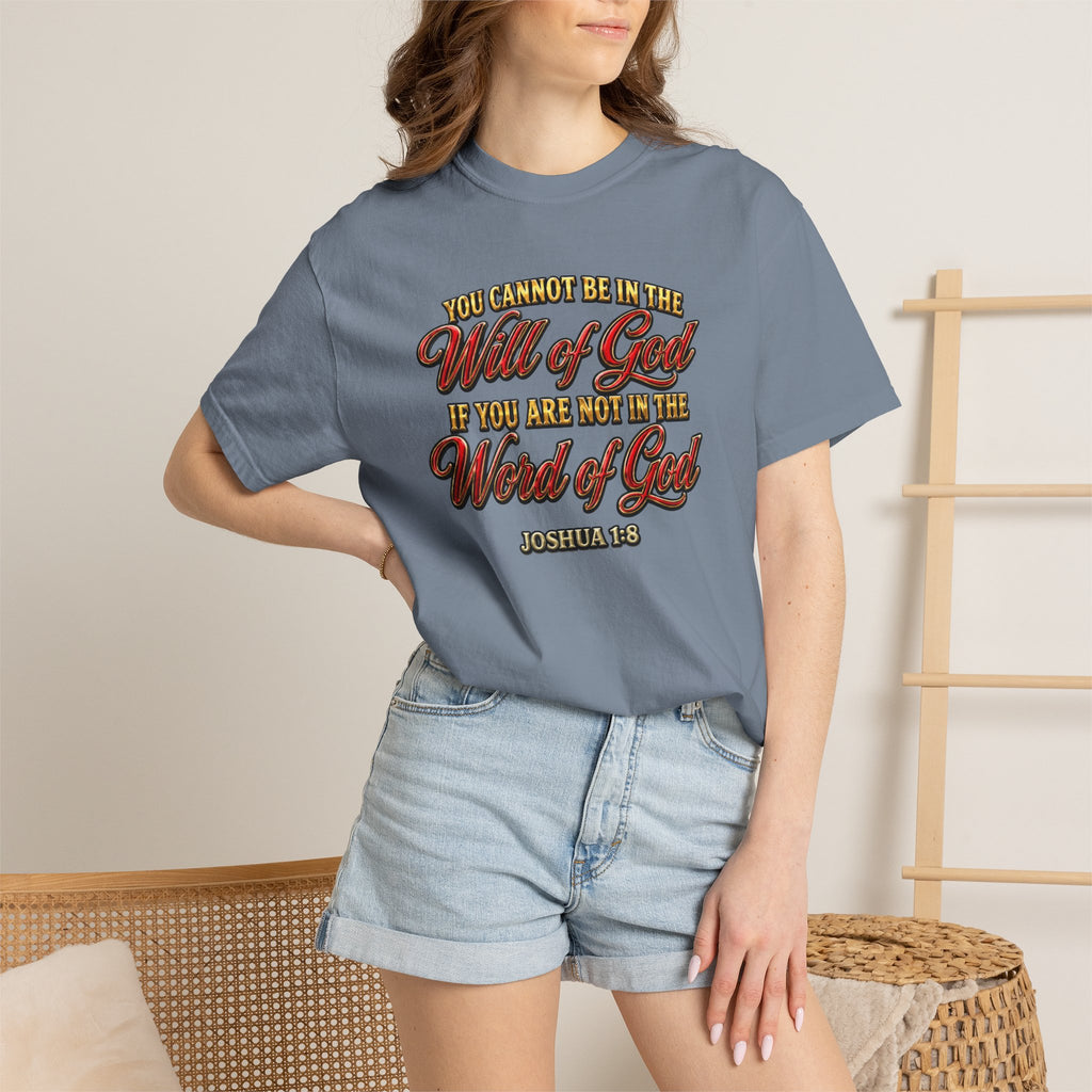 Will of God Christian T-Shirt — "You Cannot Be In The Will of God If You Are Not In The Word of God"