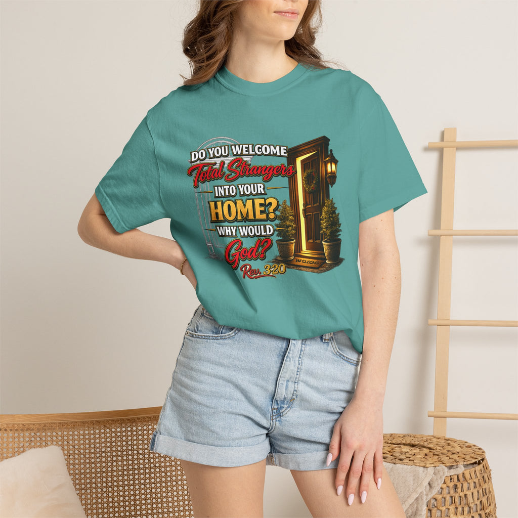 T-Shirt — "Do You Welcome This Stranger Into Your Home?" Faith-Based Graphic Tee