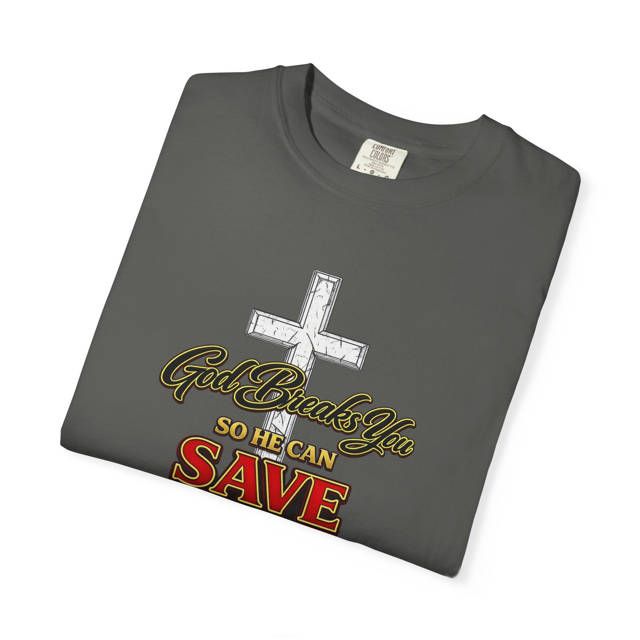 Christian Cross T-Shirt — "God Broke In So He Can Save You" (Psalms 34:19)