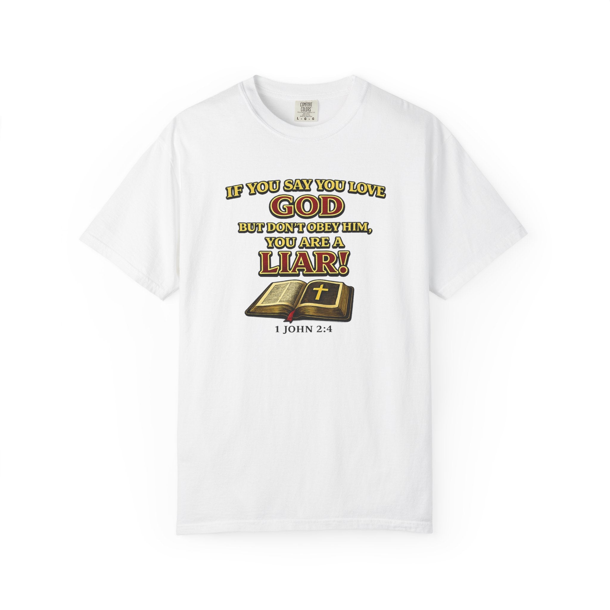 Christian T-Shirt "If You Say You Love God" Bible Verse Tee