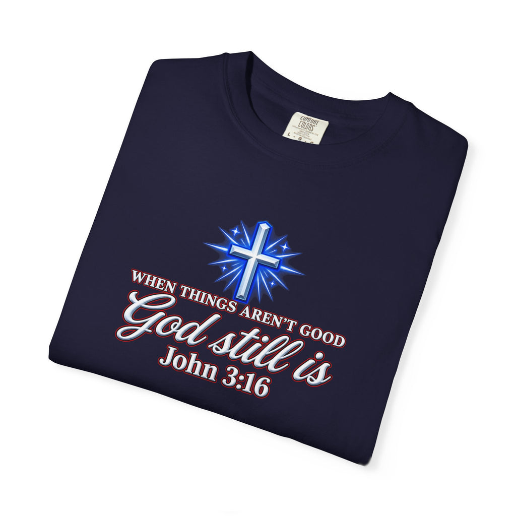 God Still Is T-Shirt – John 3:16 Cross Christian Tee (Full Armor of God)