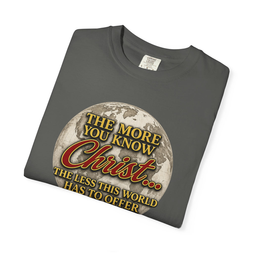 Christian T-Shirt — “The More You Know Christ” Inspirational Faith Tee