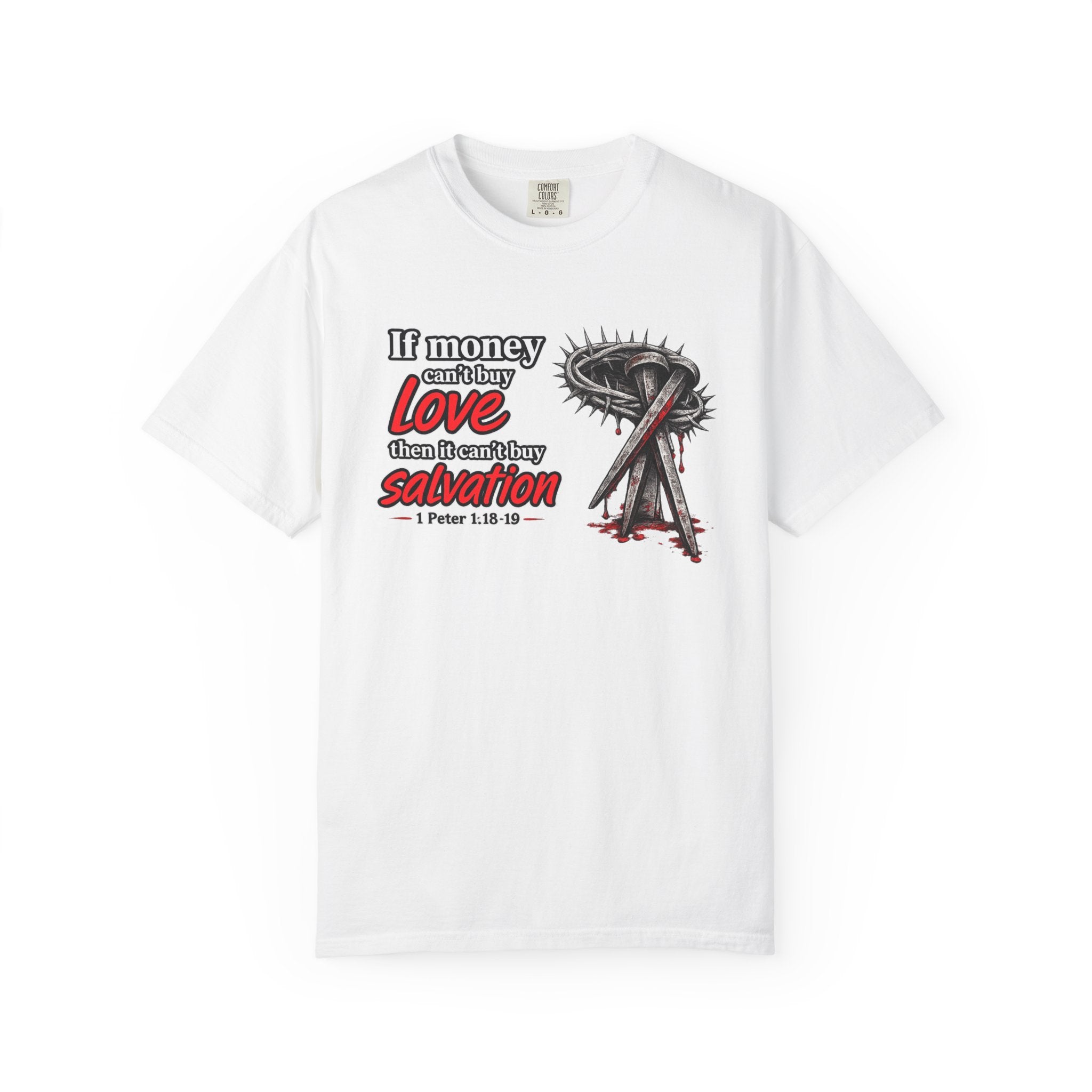Christian Salvation T-Shirt — “If Money Can’t Buy Love, Then It Can’t Buy Salvation” Faith Graphic Tee