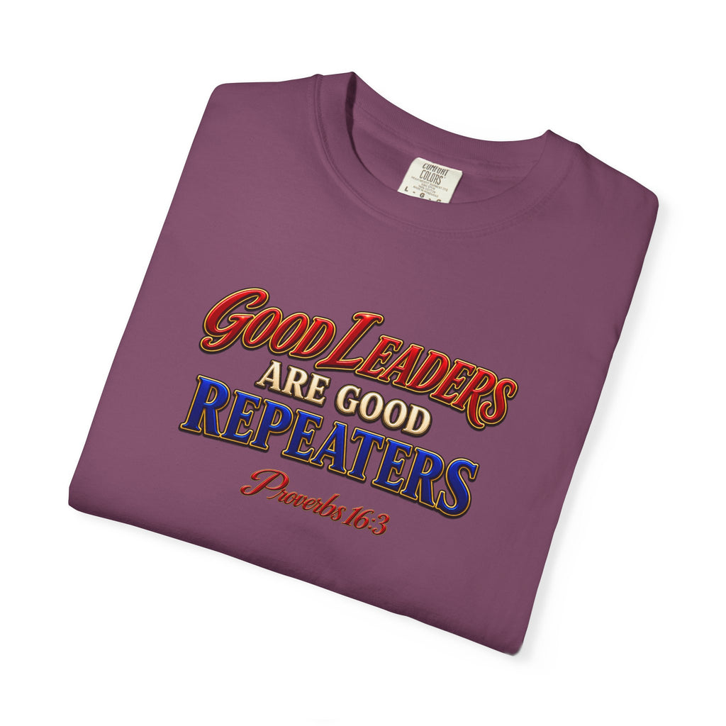 Good Leaders Are Good Repeaters T-Shirt — Proverbs 16:3 Christian Faith Tee (Full Armor of God on Back)