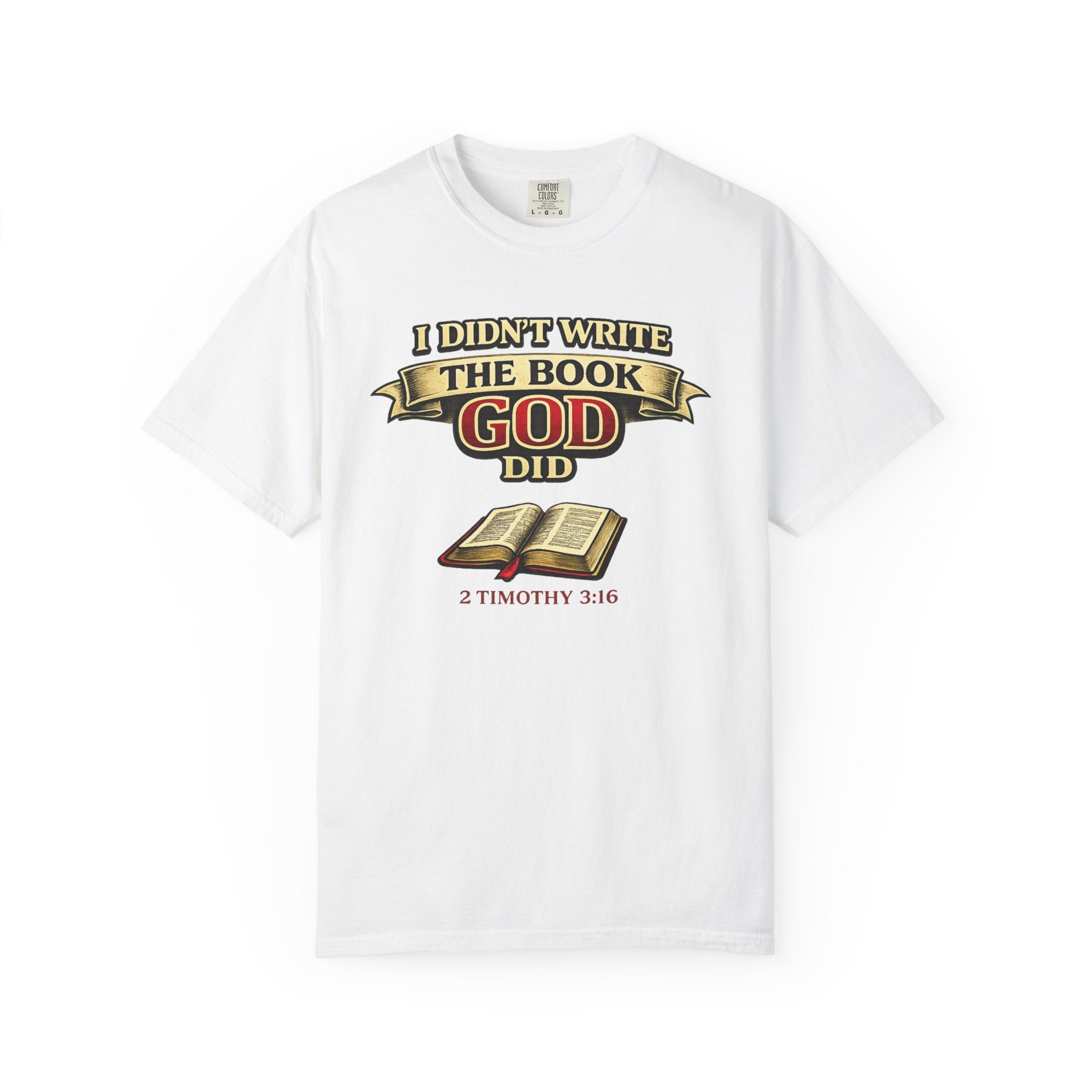 Christian T-Shirt — "I Didn't Write the Book, God Did" (2 Timothy 3:16)