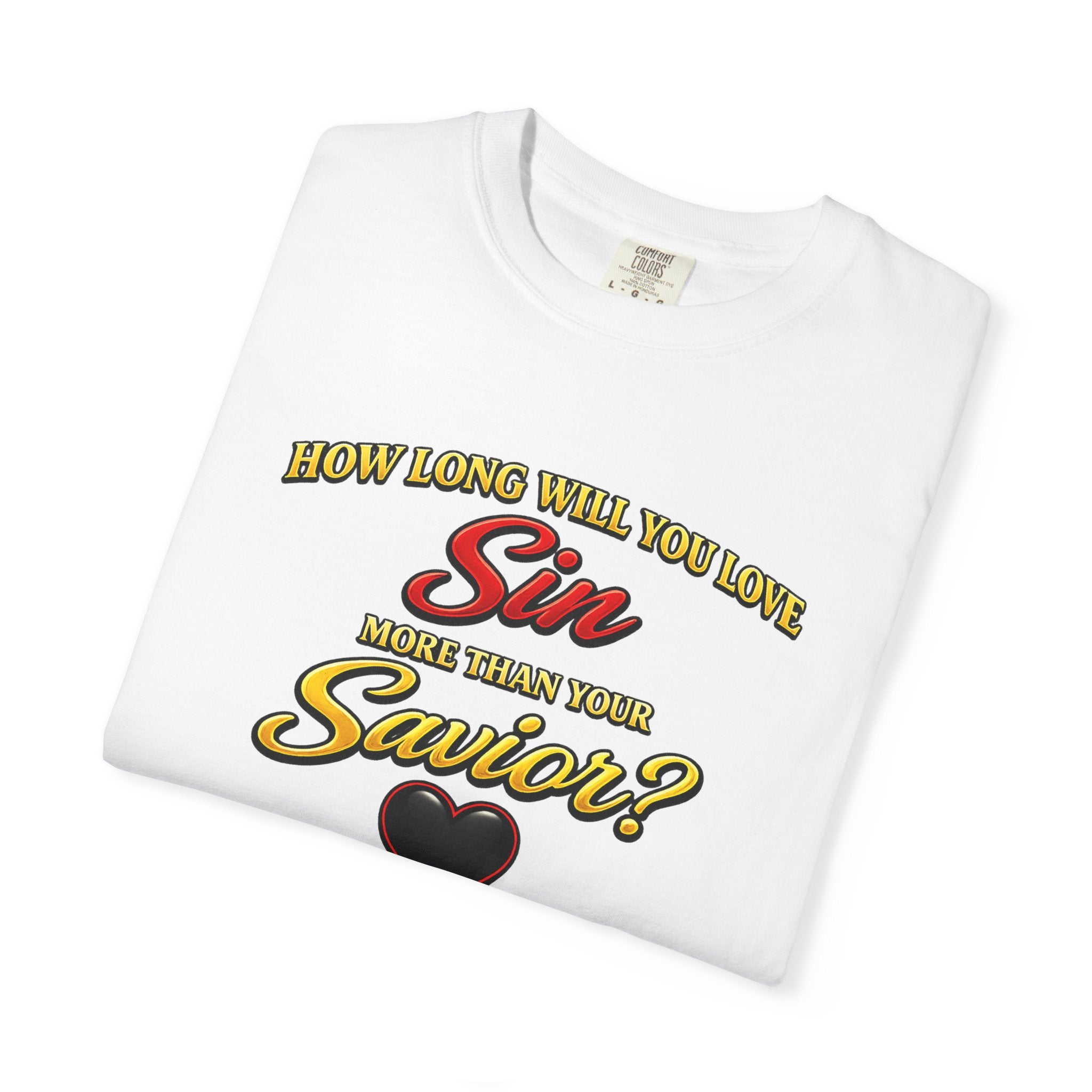 Christian Message T-Shirt — "How Long Will You Live in Sin?" Graphic Tee