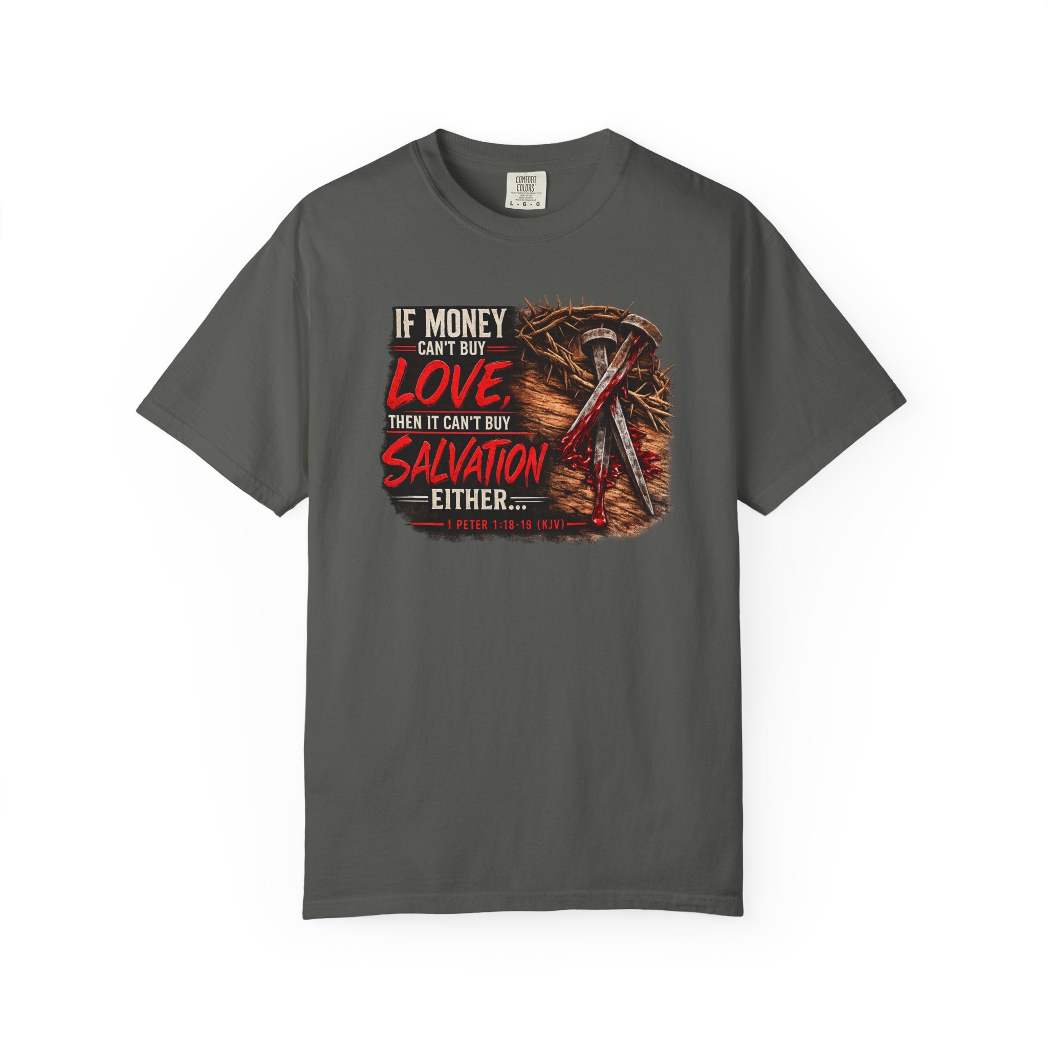 "If Money Can't Buy Love It Can't Buy Salvation" Faith Tee - Dark Colors
