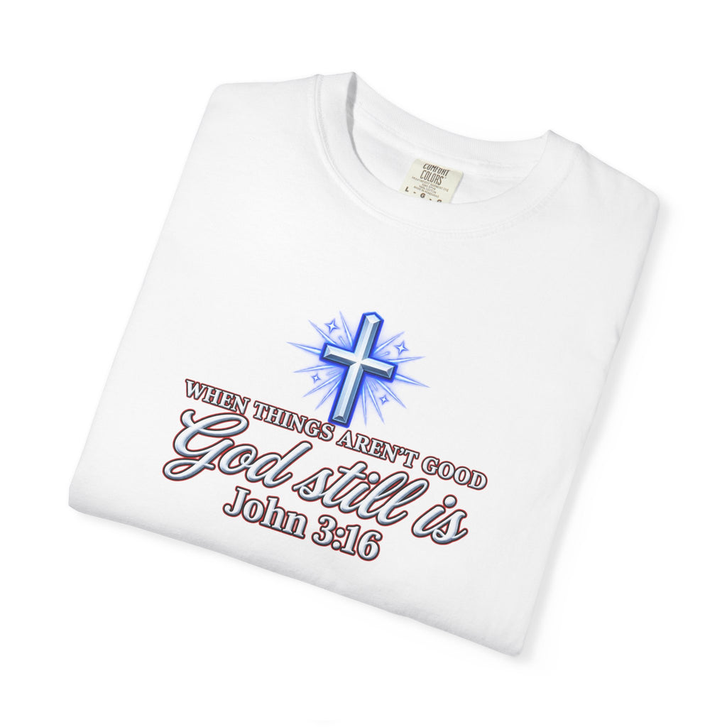 God Still Is T-Shirt – John 3:16 Cross Christian Tee (Full Armor of God)