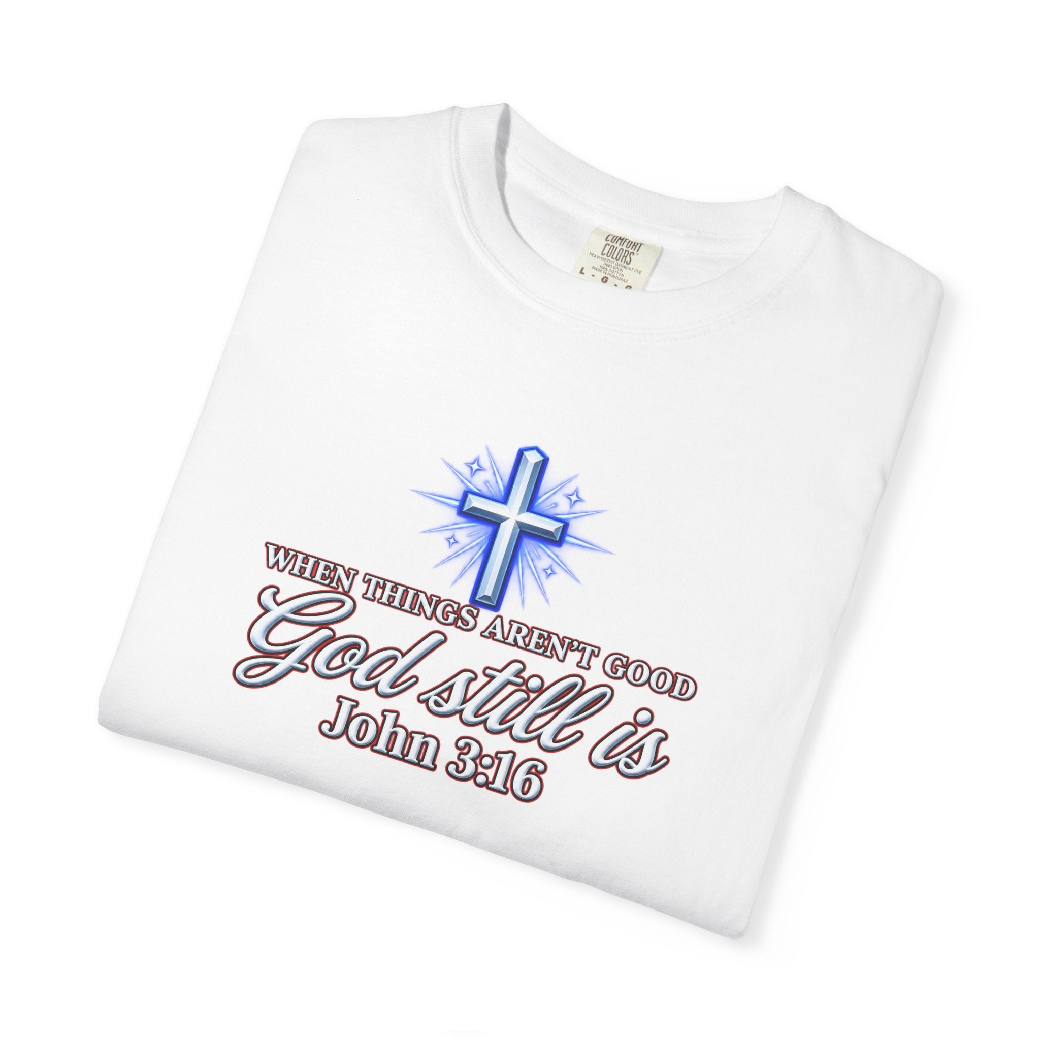 God Still Is T-Shirt – John 3:16 Cross Christian Tee (Full Armor of God)