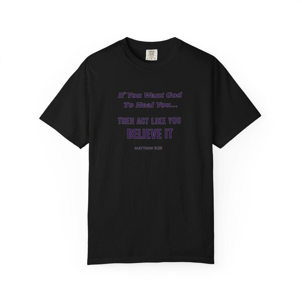 Believe It Tee — Inspirational Christian Faith T-Shirt (Matthew 9:29)