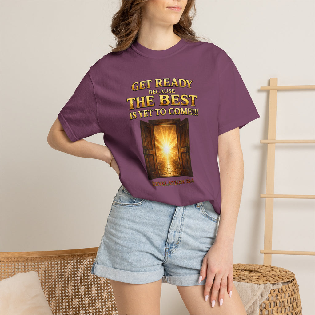 Religious T-Shirt — "Get Ready Because The Best Is Yet To Come" Revelation 21:4 Inspirational Tee