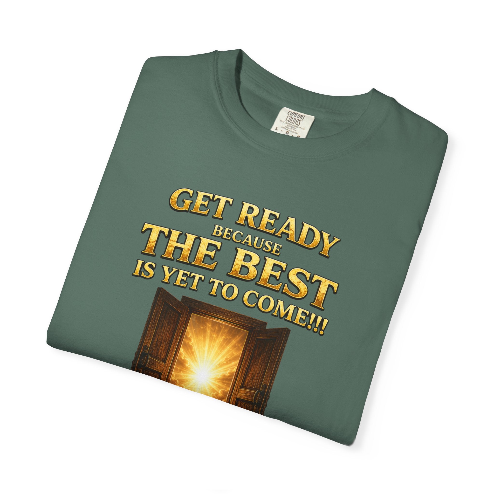 Religious T-Shirt — "Get Ready Because The Best Is Yet To Come" Revelation 21:4 Inspirational Tee