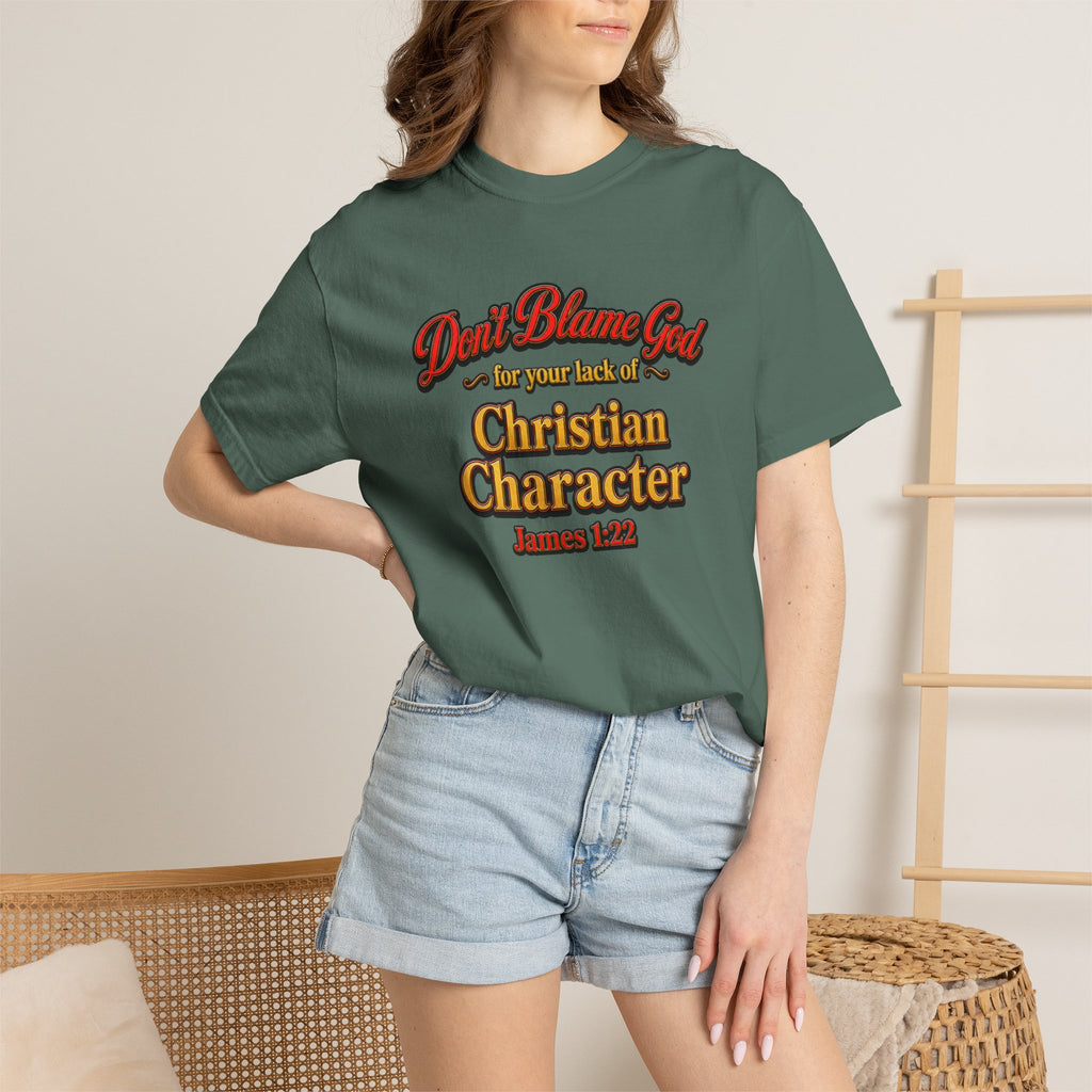 Christian Character T-Shirt — "Don't Blame God" James 1:12 Faith Tee