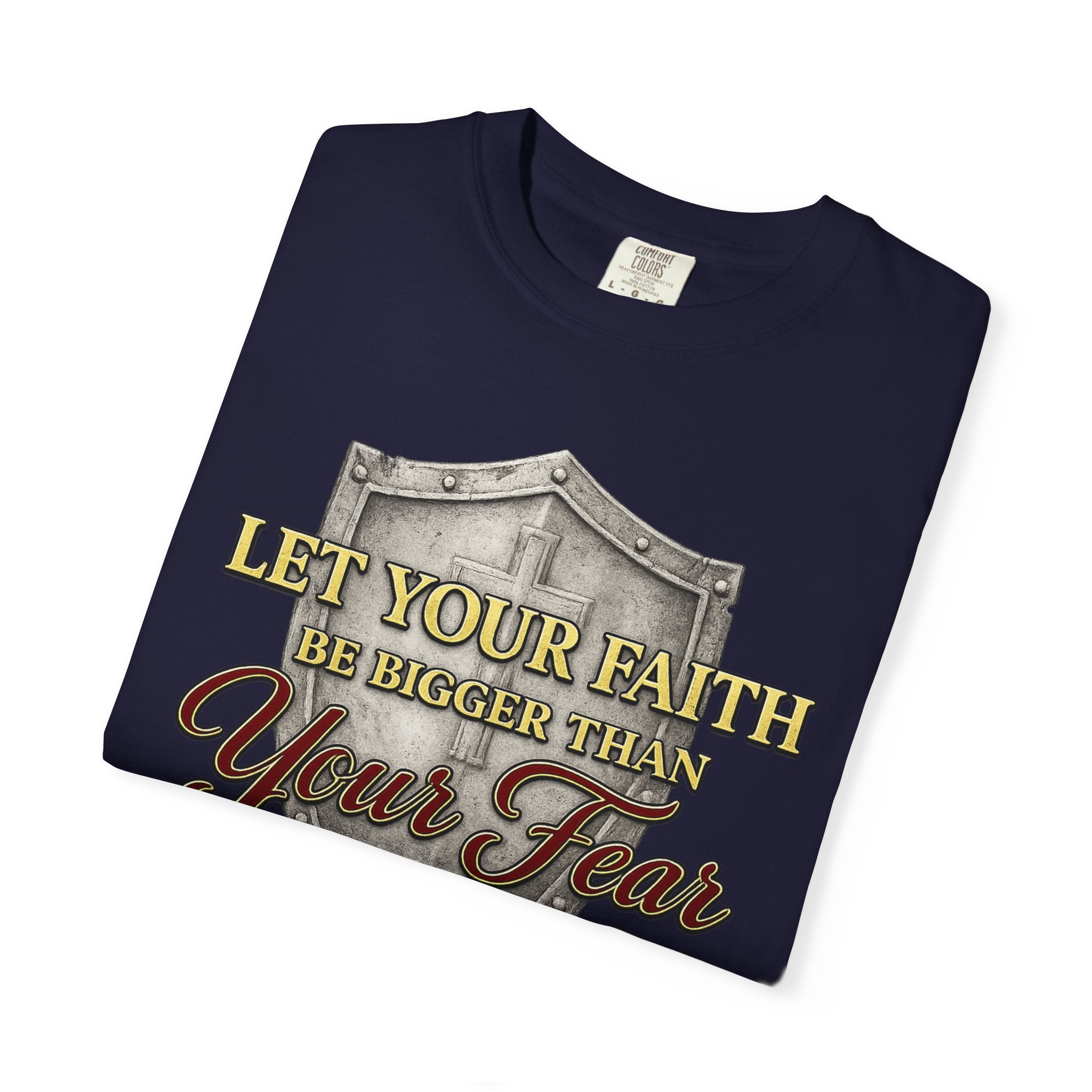 Faith Shield T-Shirt — "Let Your Faith Be Bigger Than Your Fear" Inspirational Christian Tee