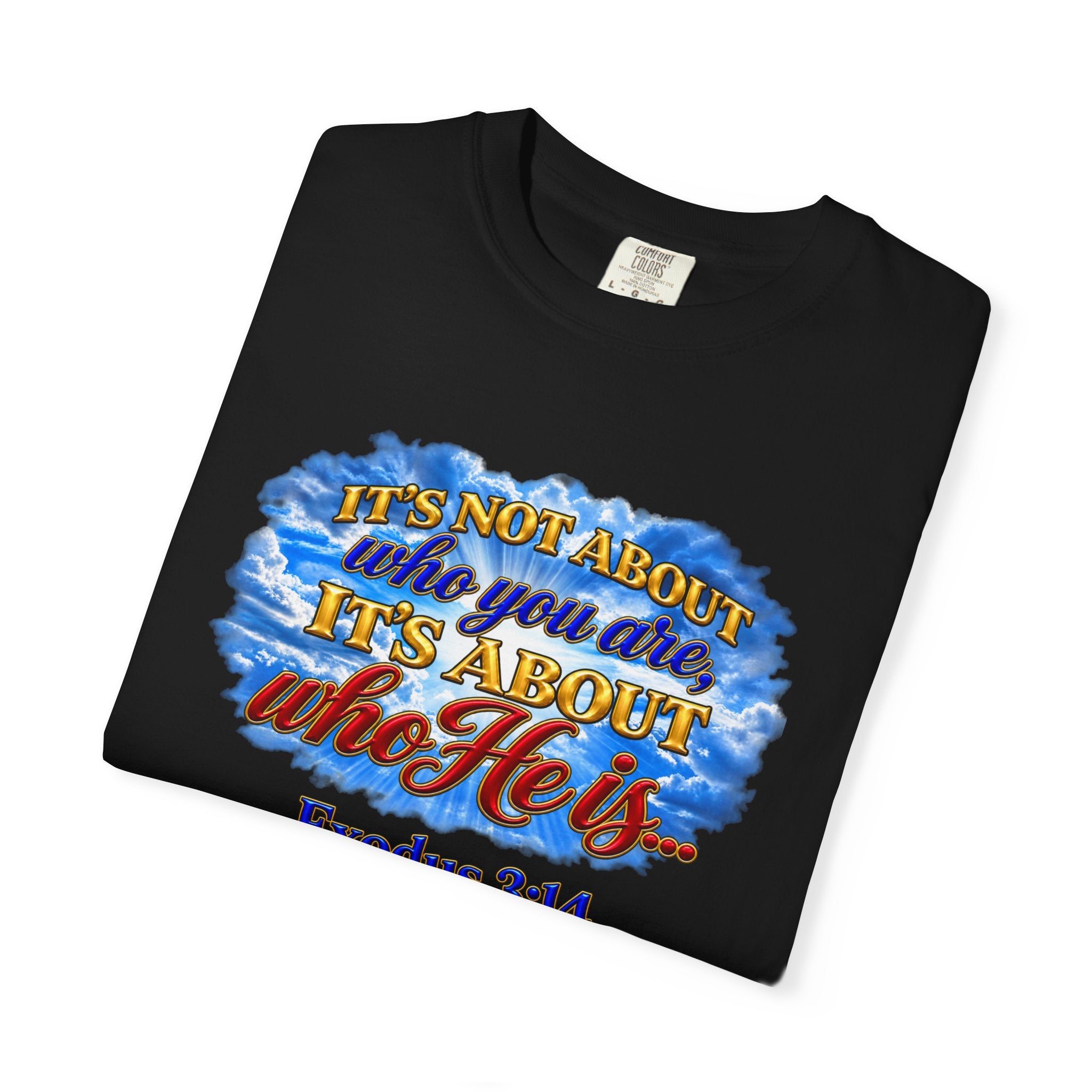 Christian Message T-Shirt, It's About Who He Is