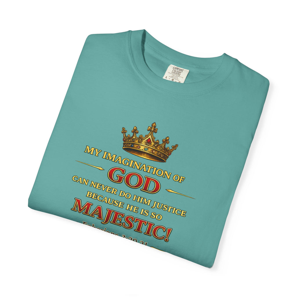 Majestic Faith T-Shirt — "My Imagination of God" Christian Tee