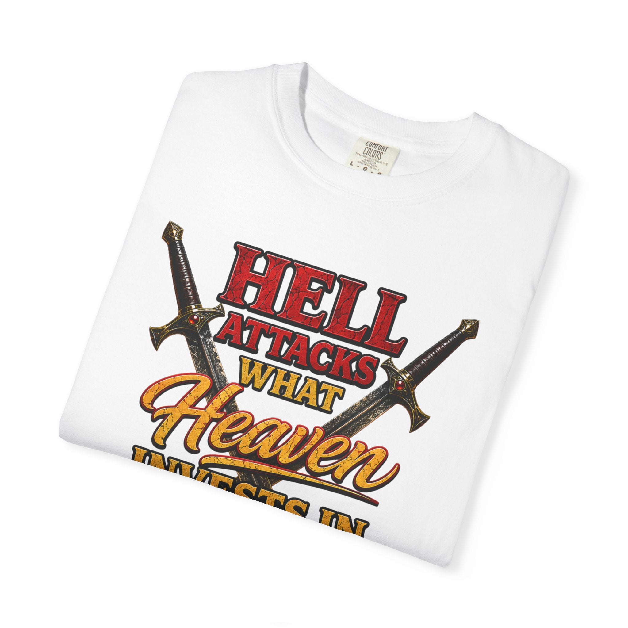 T-Shirt — "Hell Attacks What Heaven Invests In" Christian Graphic Tee