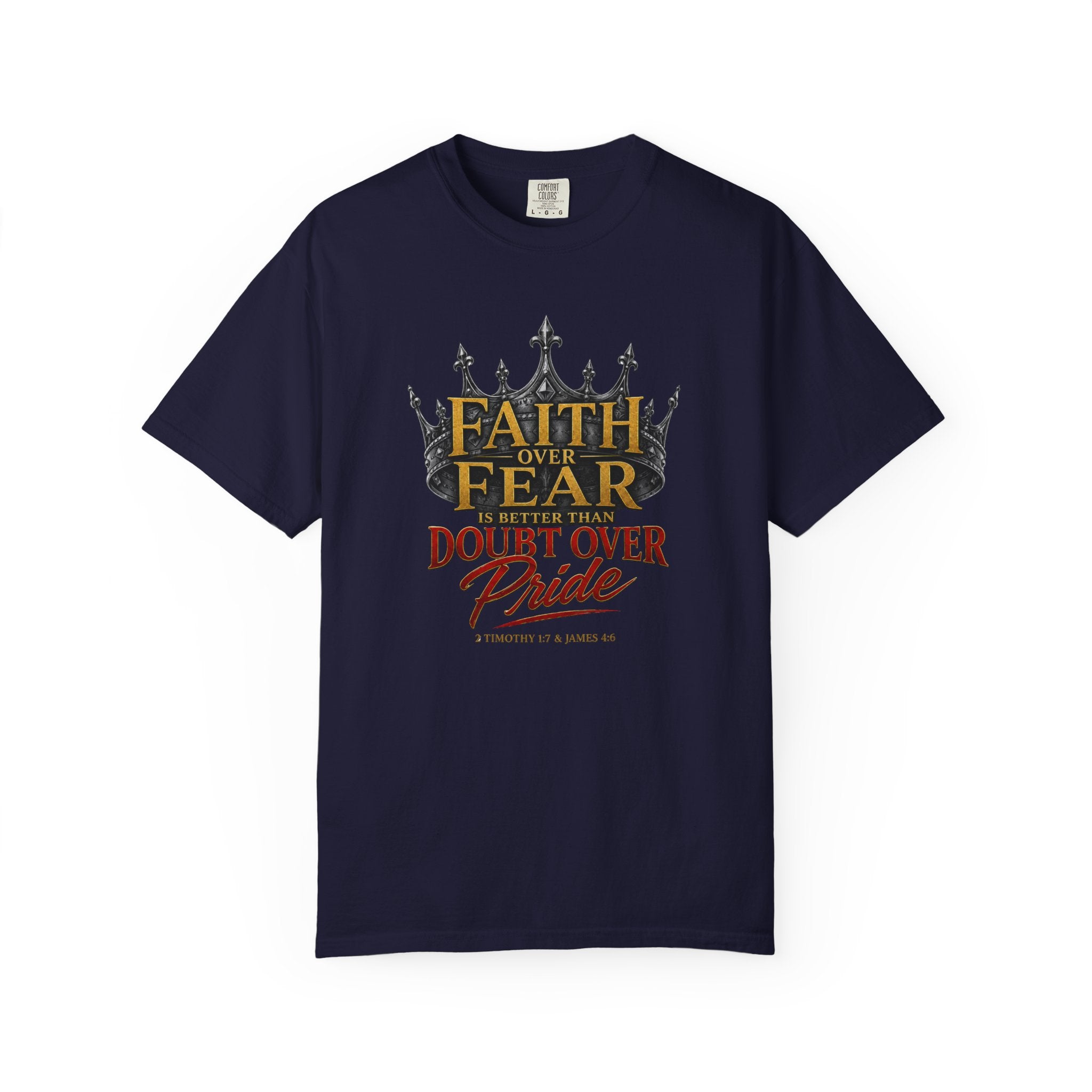 Faith Over Fear Crown T-Shirt – Christian Inspirational Tee (Faith Over Fear, Doubt Over Pride)