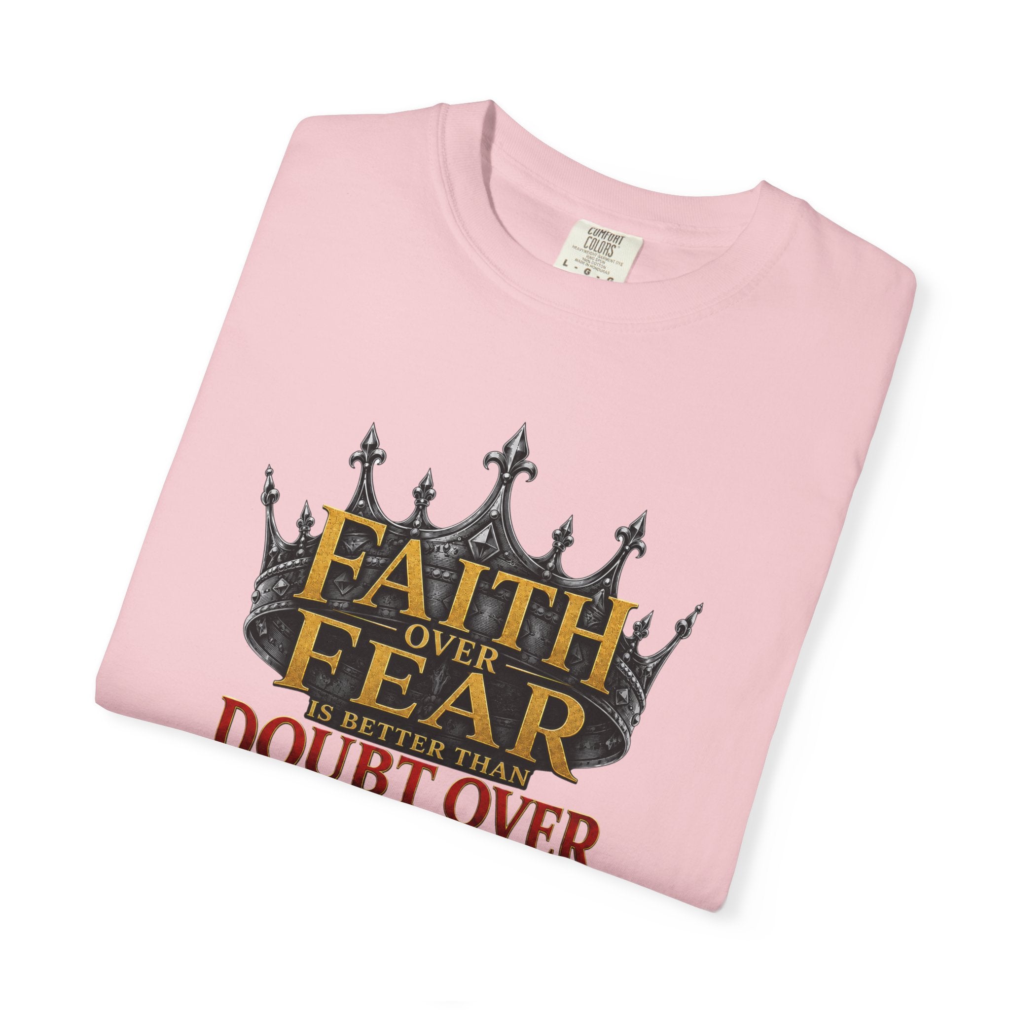Faith Over Fear Crown T-Shirt – Christian Inspirational Tee (Faith Over Fear, Doubt Over Pride)