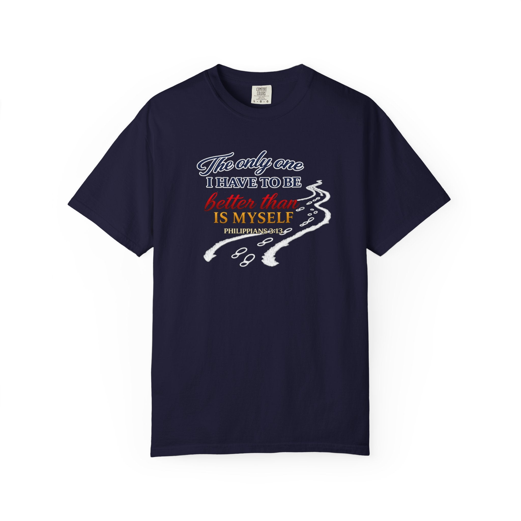 Inspirational Graphic T-Shirt — "The only one I have to be better than is myself"