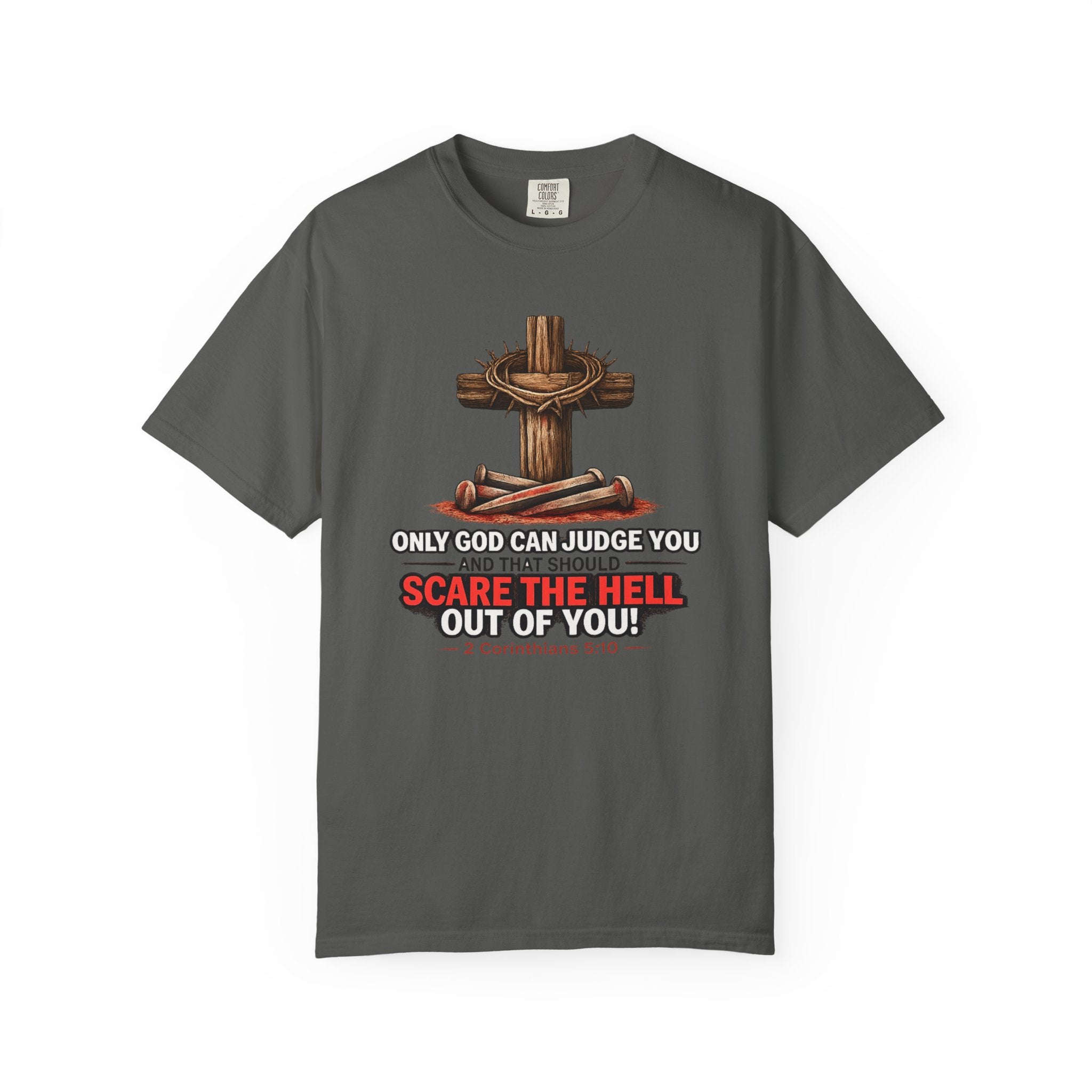 T-Shirt — 'Only God Can Judge You, Scare the Hell Out of You' Cross Design