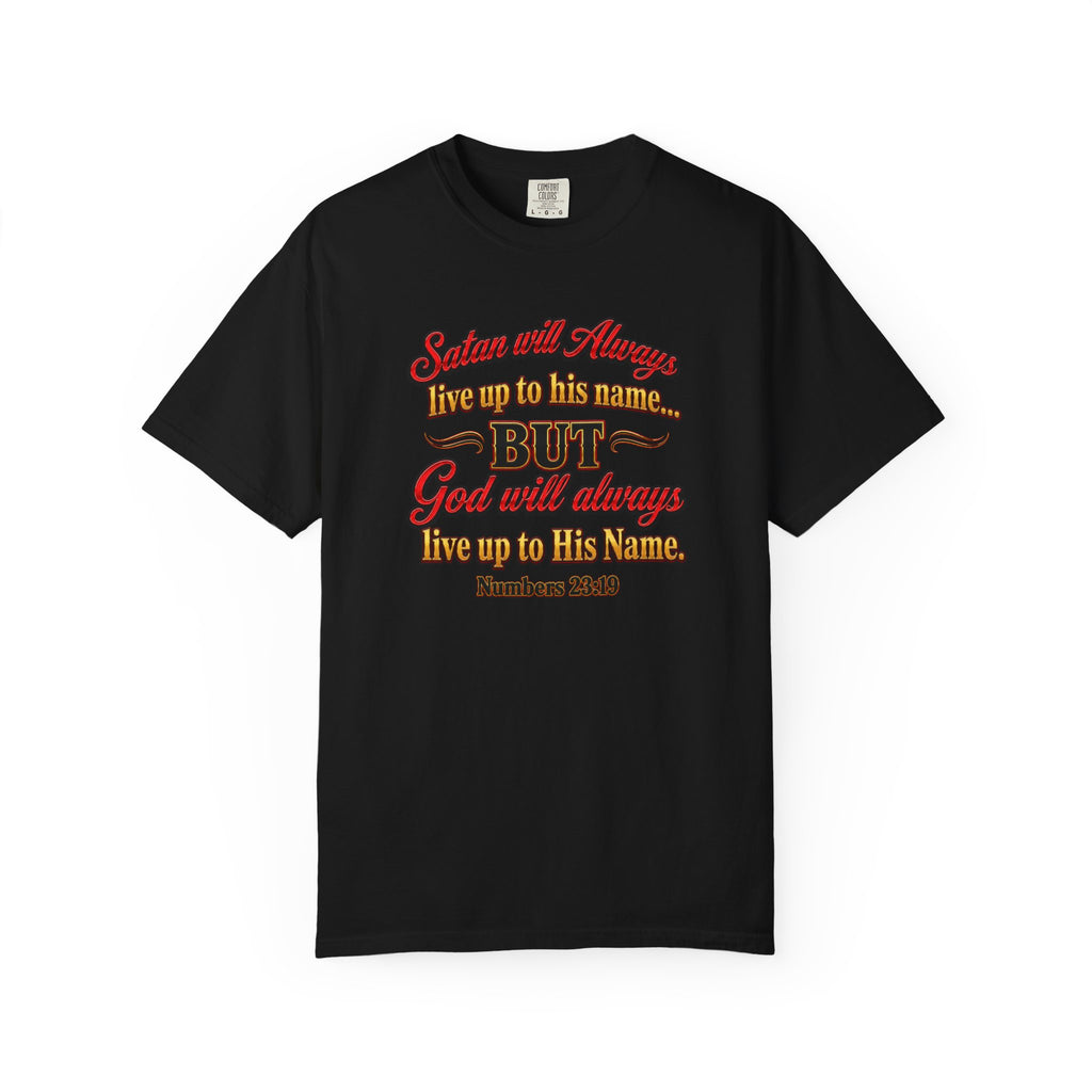 Bible Verse T-Shirt — "God Will Always Live Up to His Name" (Numbers 23:19)
