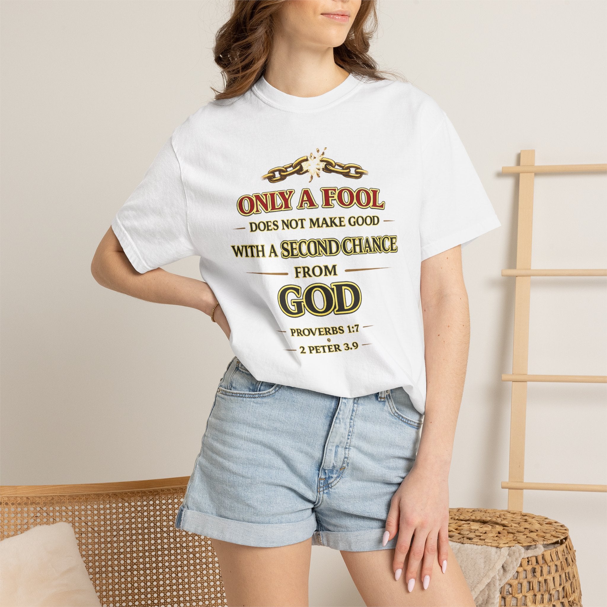 Christian Graphic T-Shirt — "Only a Fool Does Not Make Good With a Second Chance from God"