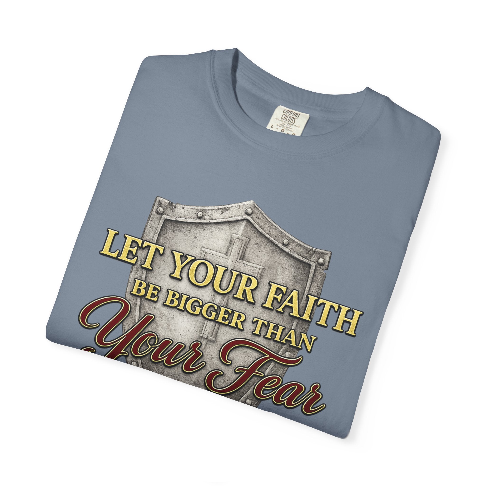 Faith Shield T-Shirt — "Let Your Faith Be Bigger Than Your Fear" Inspirational Christian Tee