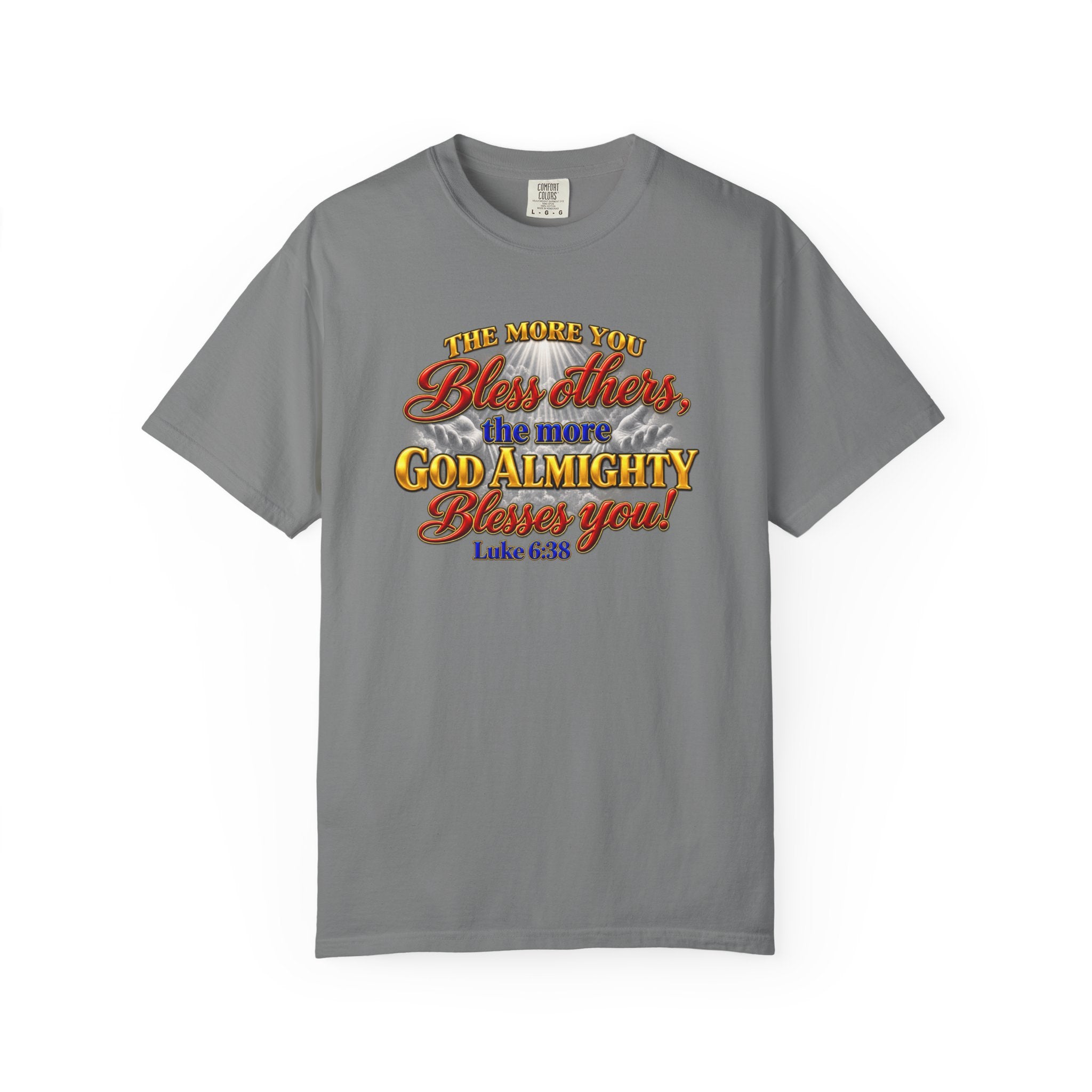 Bless Others Gospel T-Shirt — "The more you bless others, the more God Almighty blesses you" (Luke 6:38)
