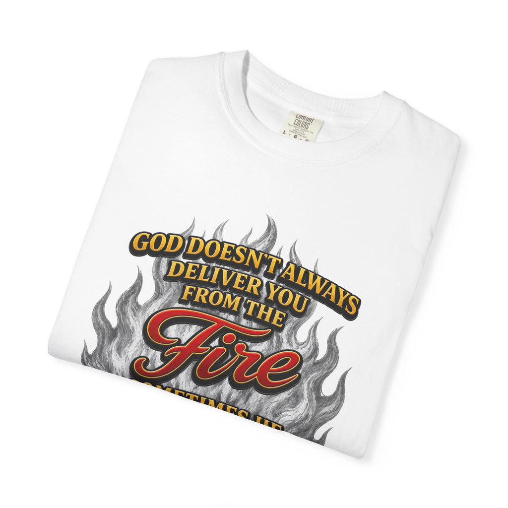 Christian Flame T-Shirt — "God Doesn’t Always Deliver You From the Fire" Faith Tee