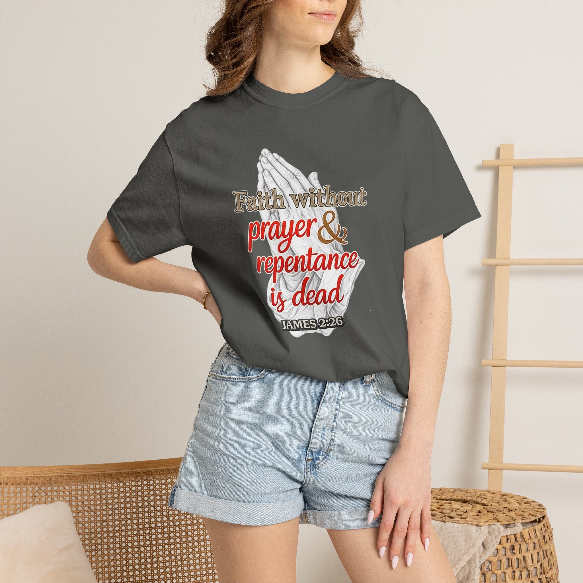Prayer & Repentance T-Shirt — "Faith without prayer & repentance is dead" (James 2:26)
