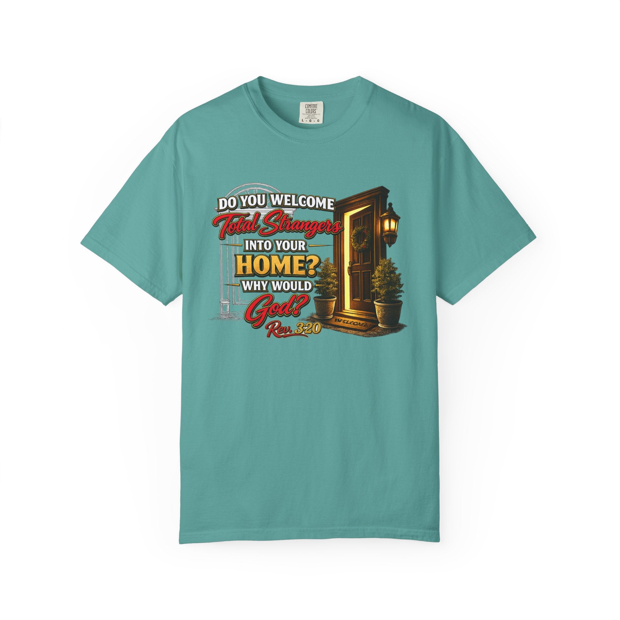 T-Shirt — "Do You Welcome This Stranger Into Your Home?" Faith-Based Graphic Tee