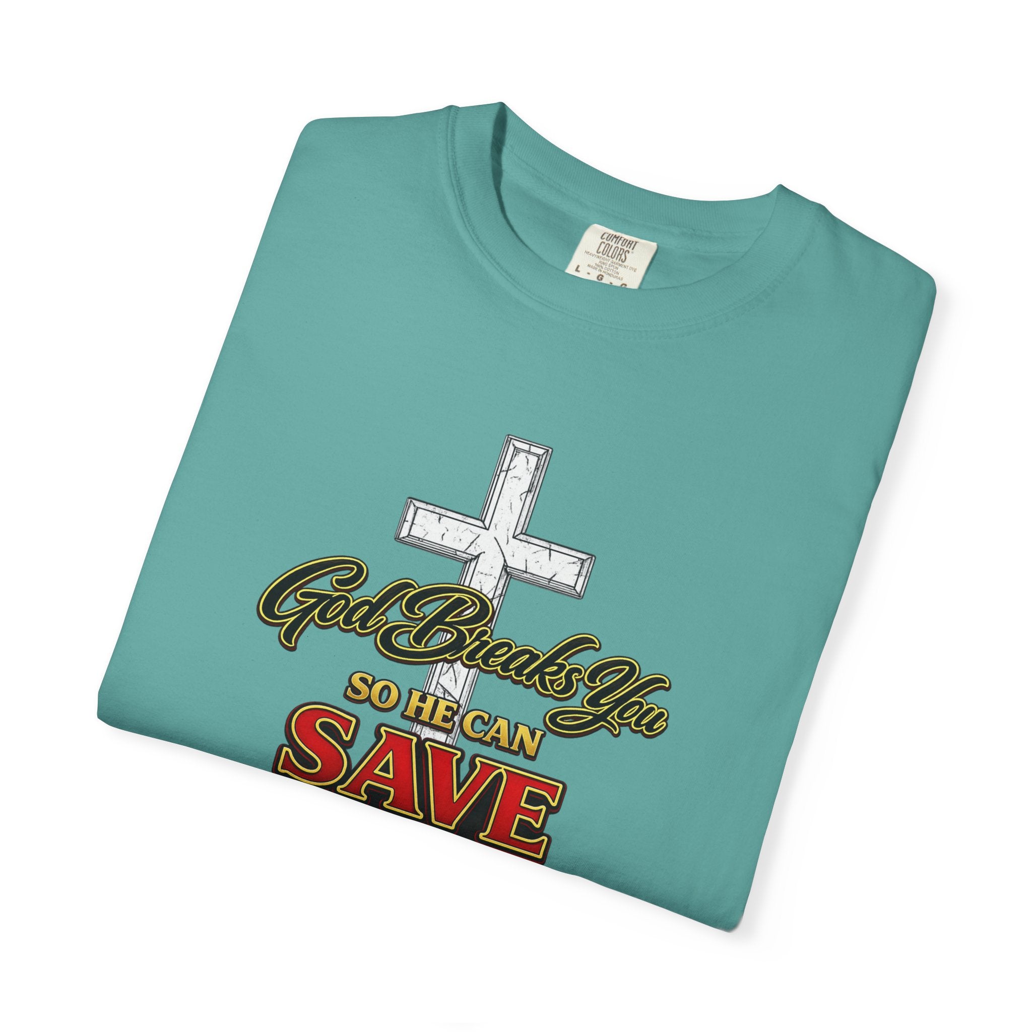 Christian Cross T-Shirt — "God Broke In So He Can Save You" (Psalms 34:19)