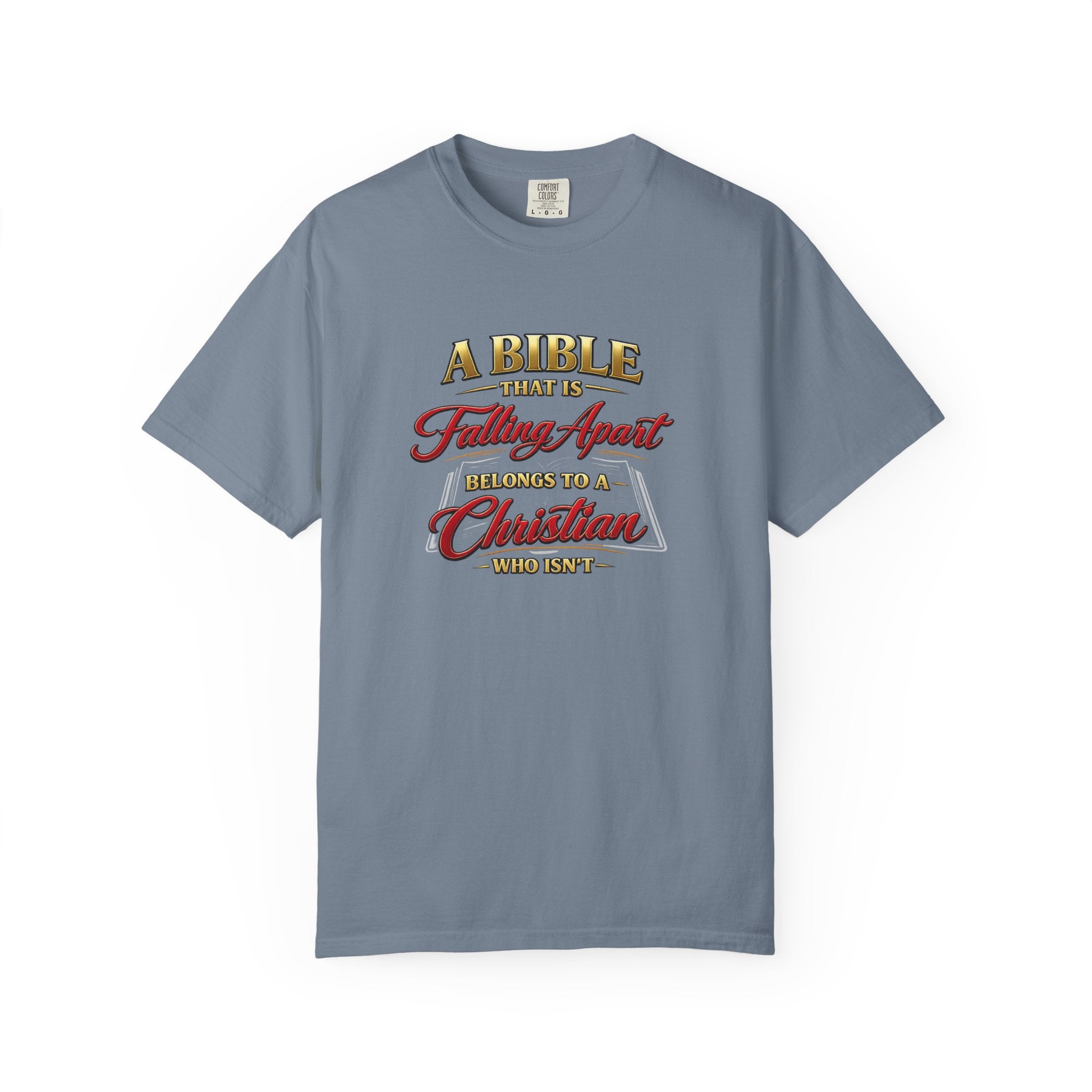 Christian Message T-Shirt — “A Bible That Is Falling Apart Belongs to a Christian Who Isn’t” Spiritual Faith Tee