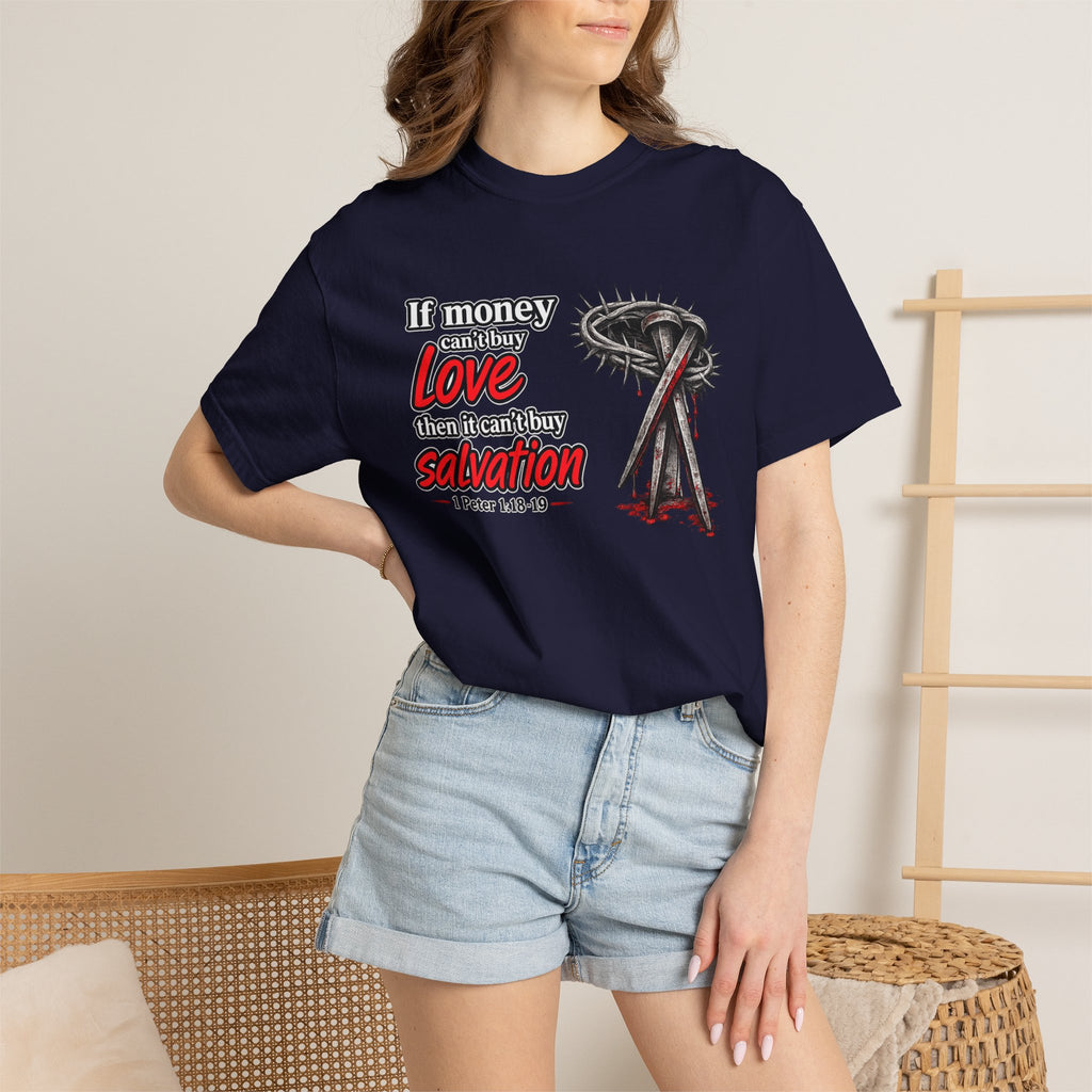 Christian Salvation T-Shirt — “If Money Can’t Buy Love, Then It Can’t Buy Salvation” Faith Graphic Tee
